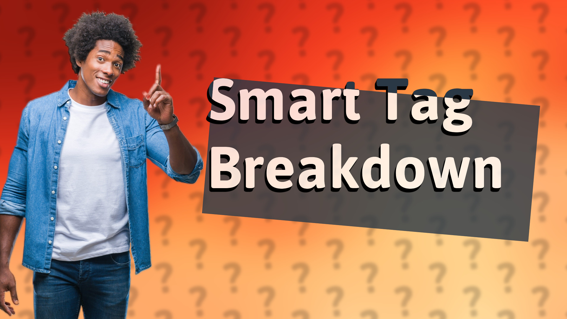Smart Tag Breakdown