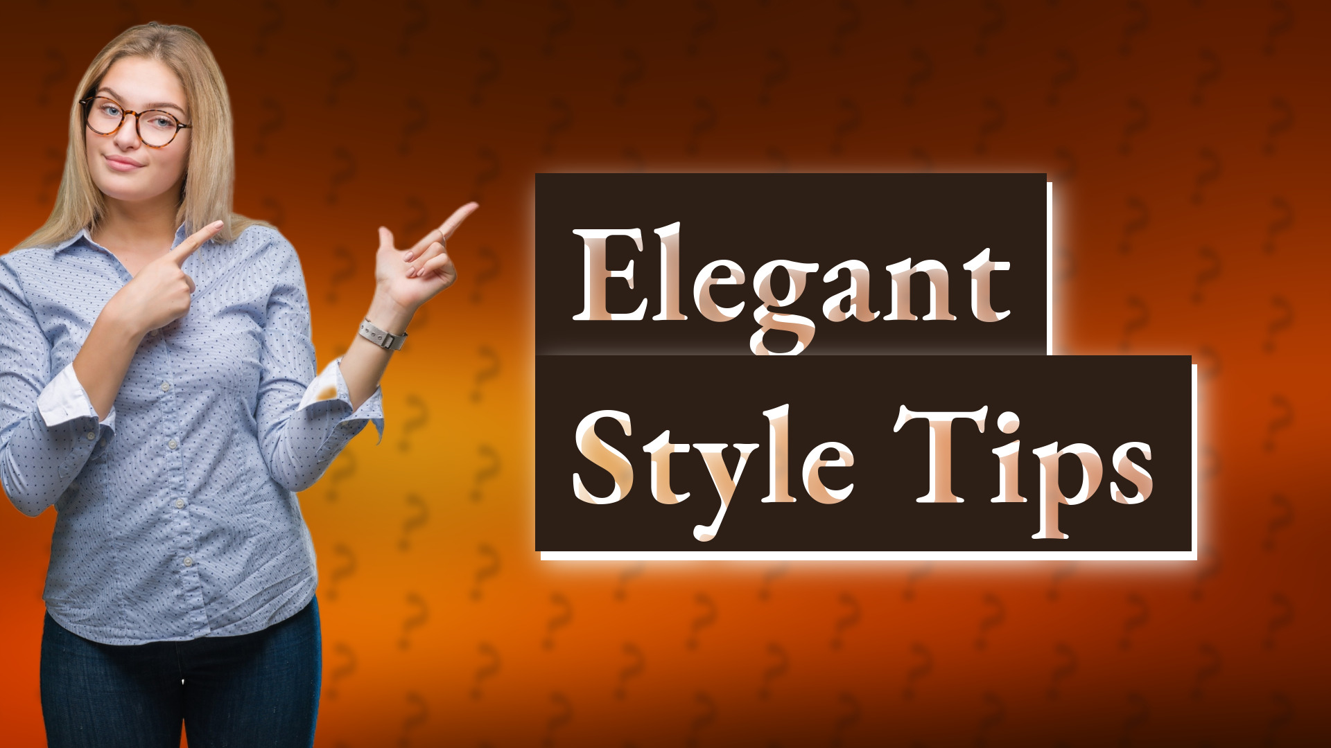 Elegant Style Tips