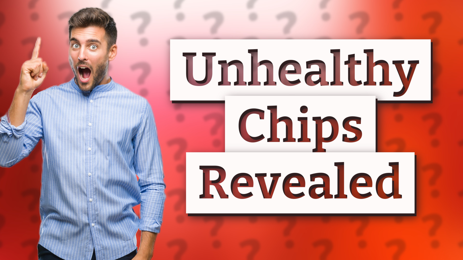 Unhealthy Chips Revealed