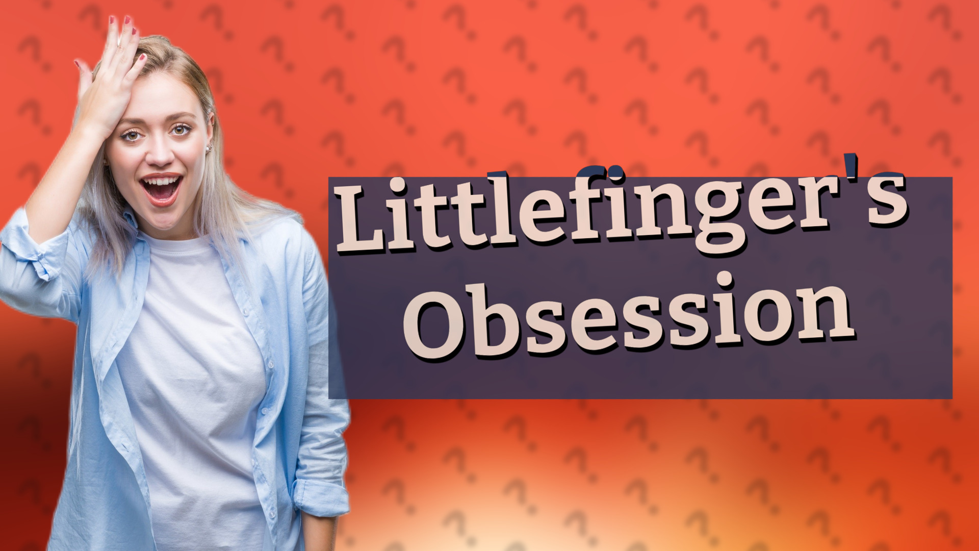 Littlefinger's Obsession