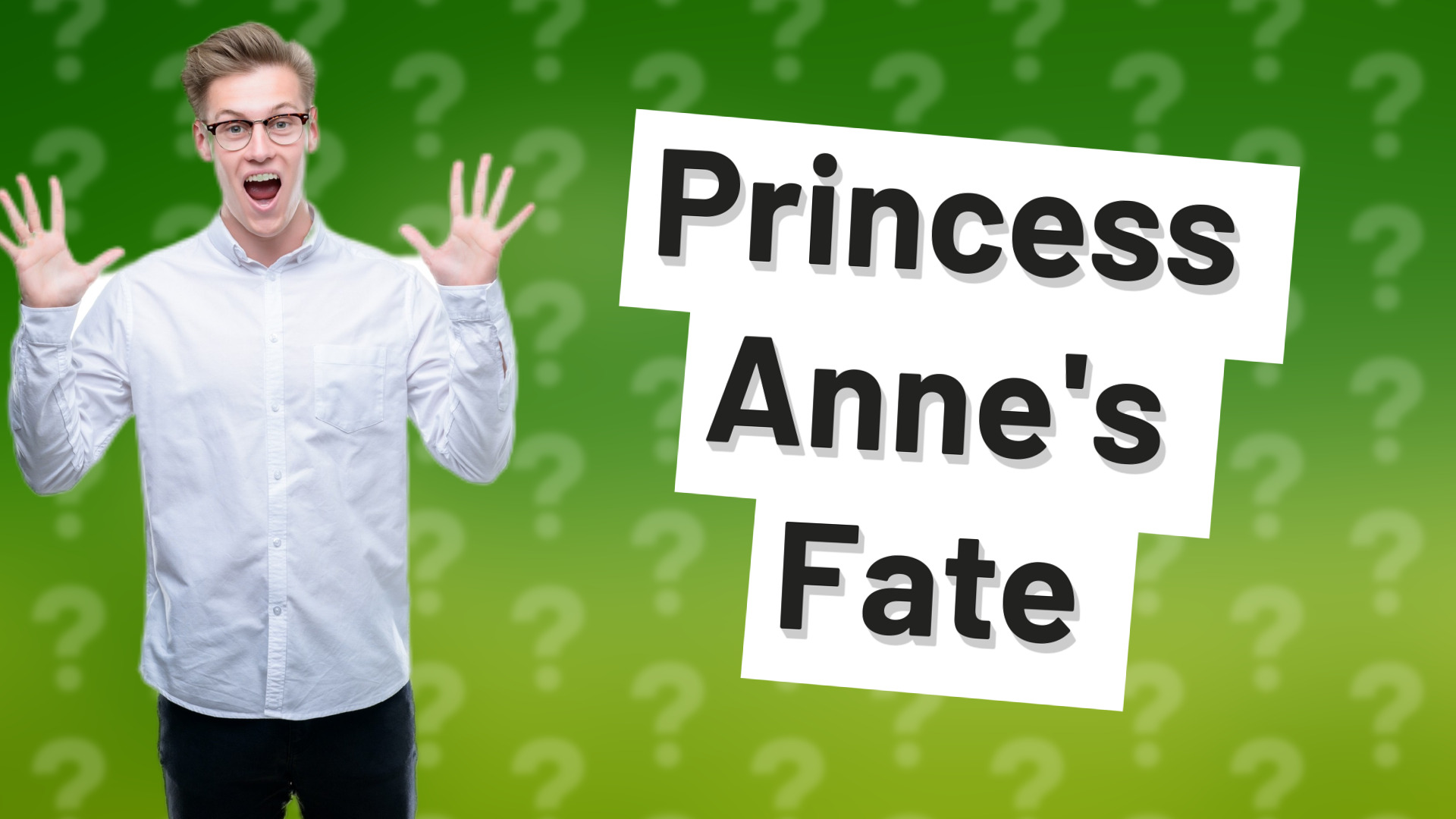Princess Anne's Fate