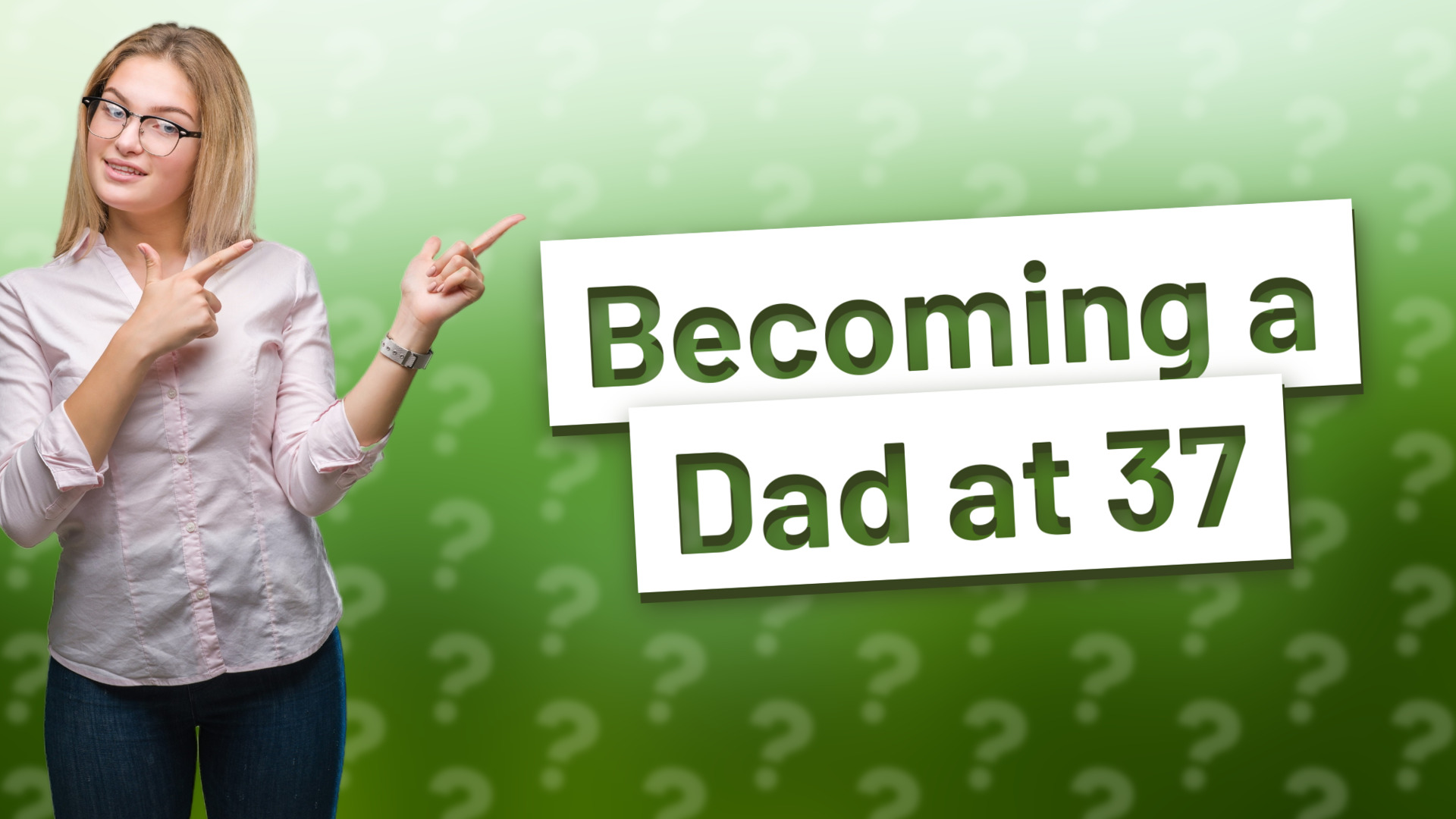 Becoming a Dad at 37