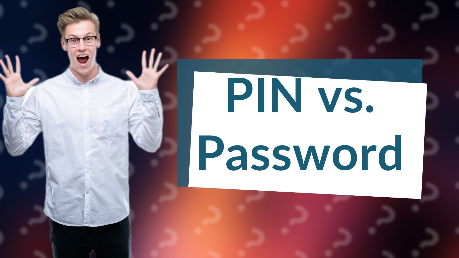 PIN vs. Password