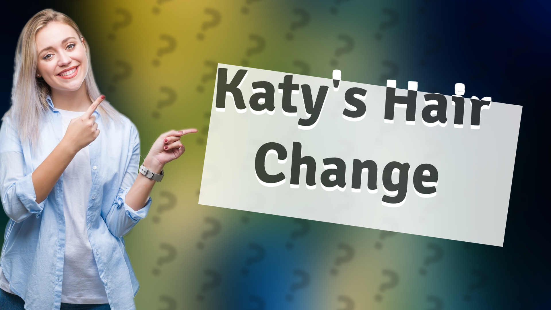 Katy's Hair Change