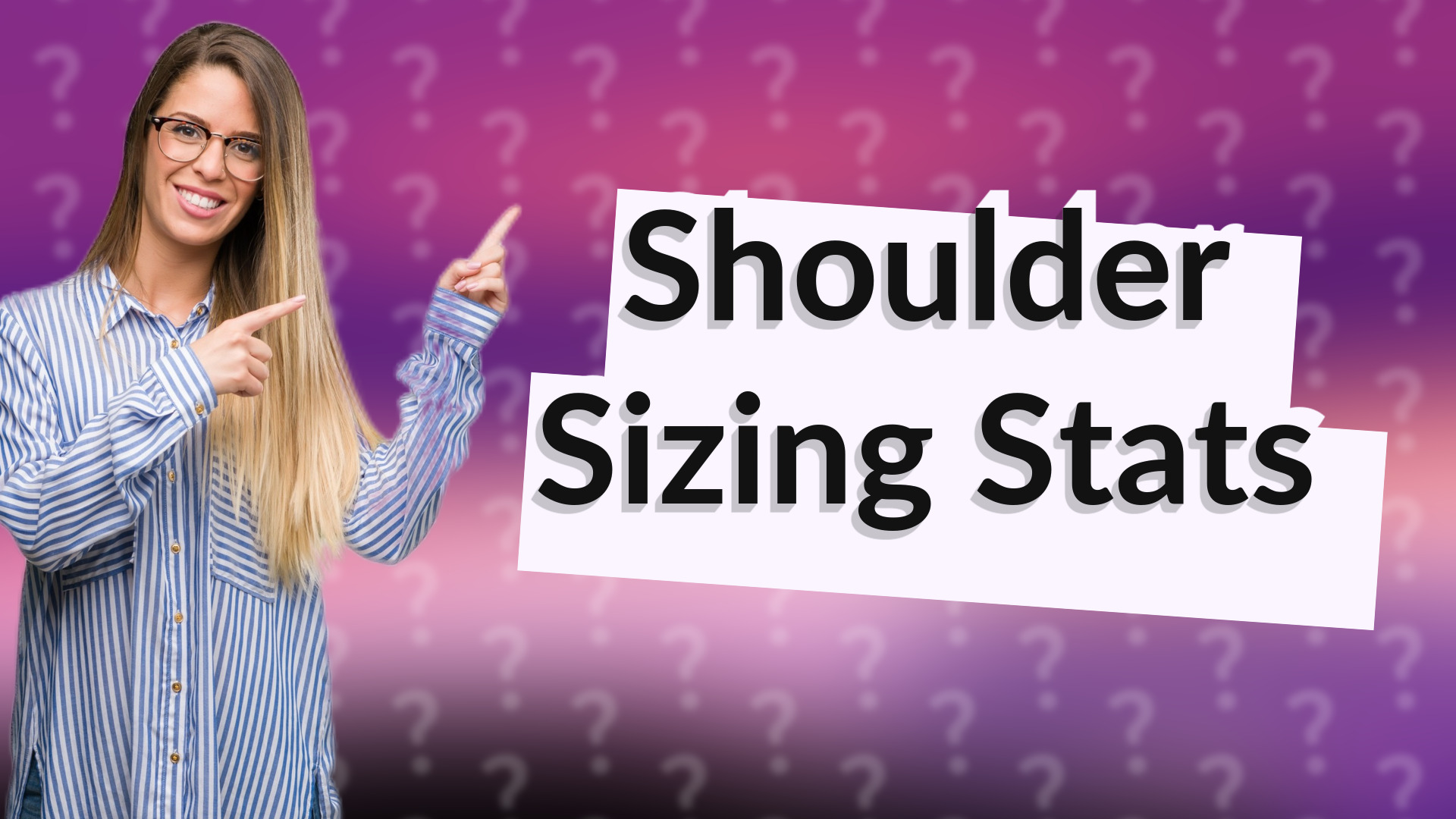 Shoulder Sizing Stats