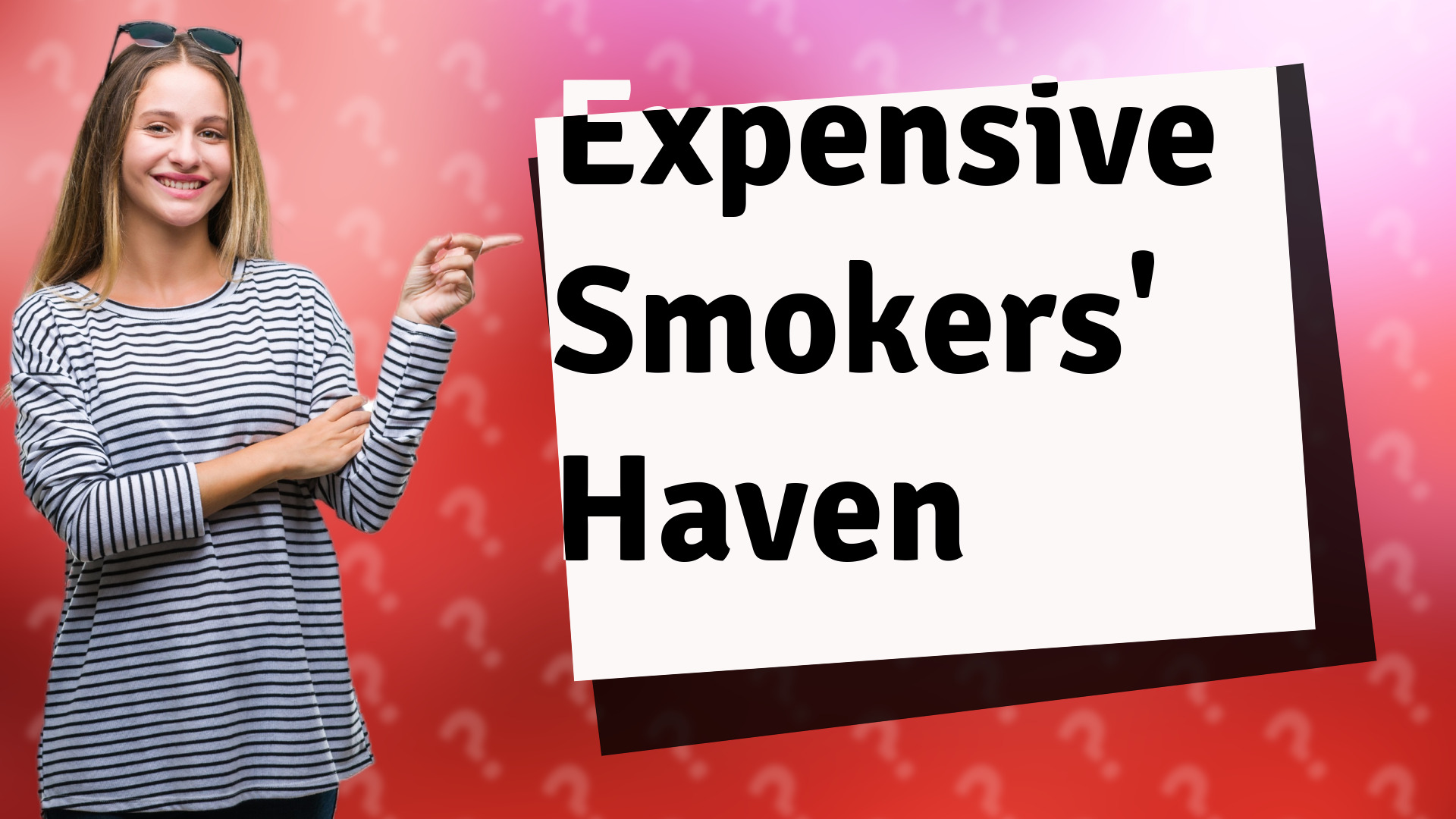 Expensive Smokers' Haven