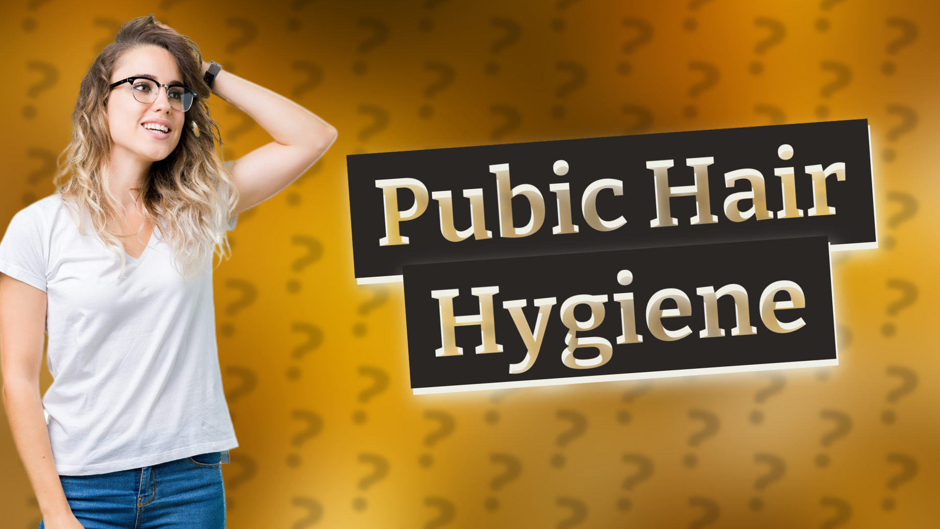 Pubic Hair Hygiene