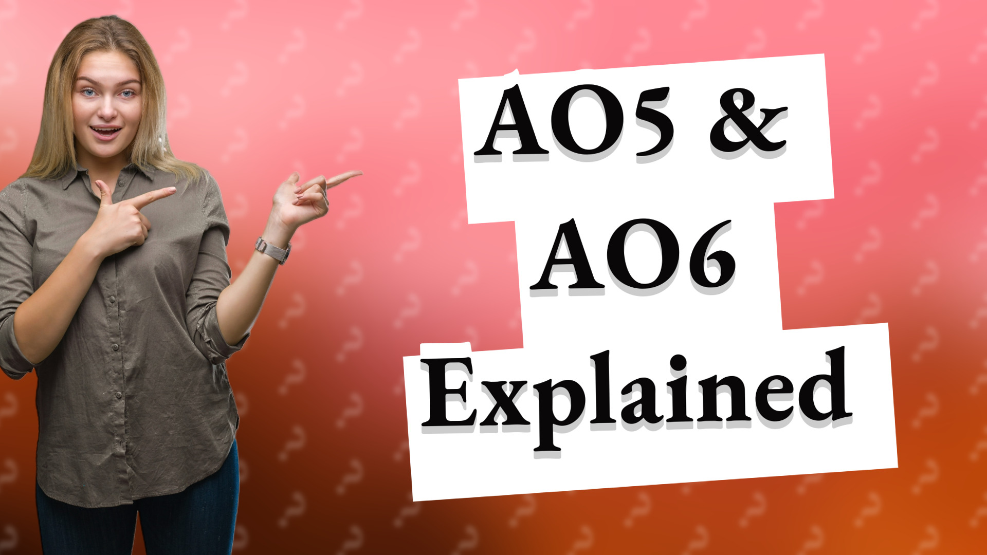 AO5 & AO6 Explained