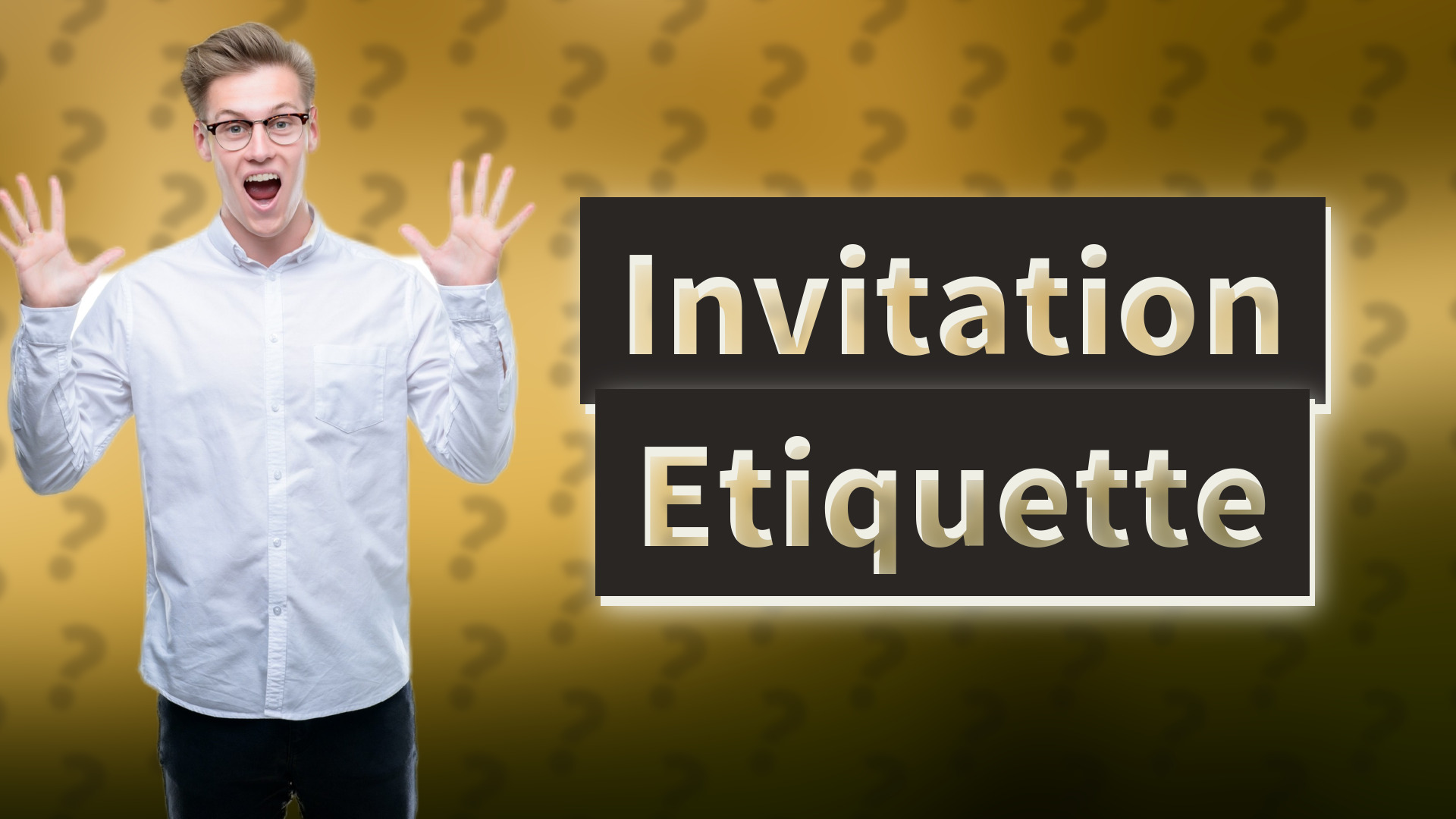 Invitation Etiquette
