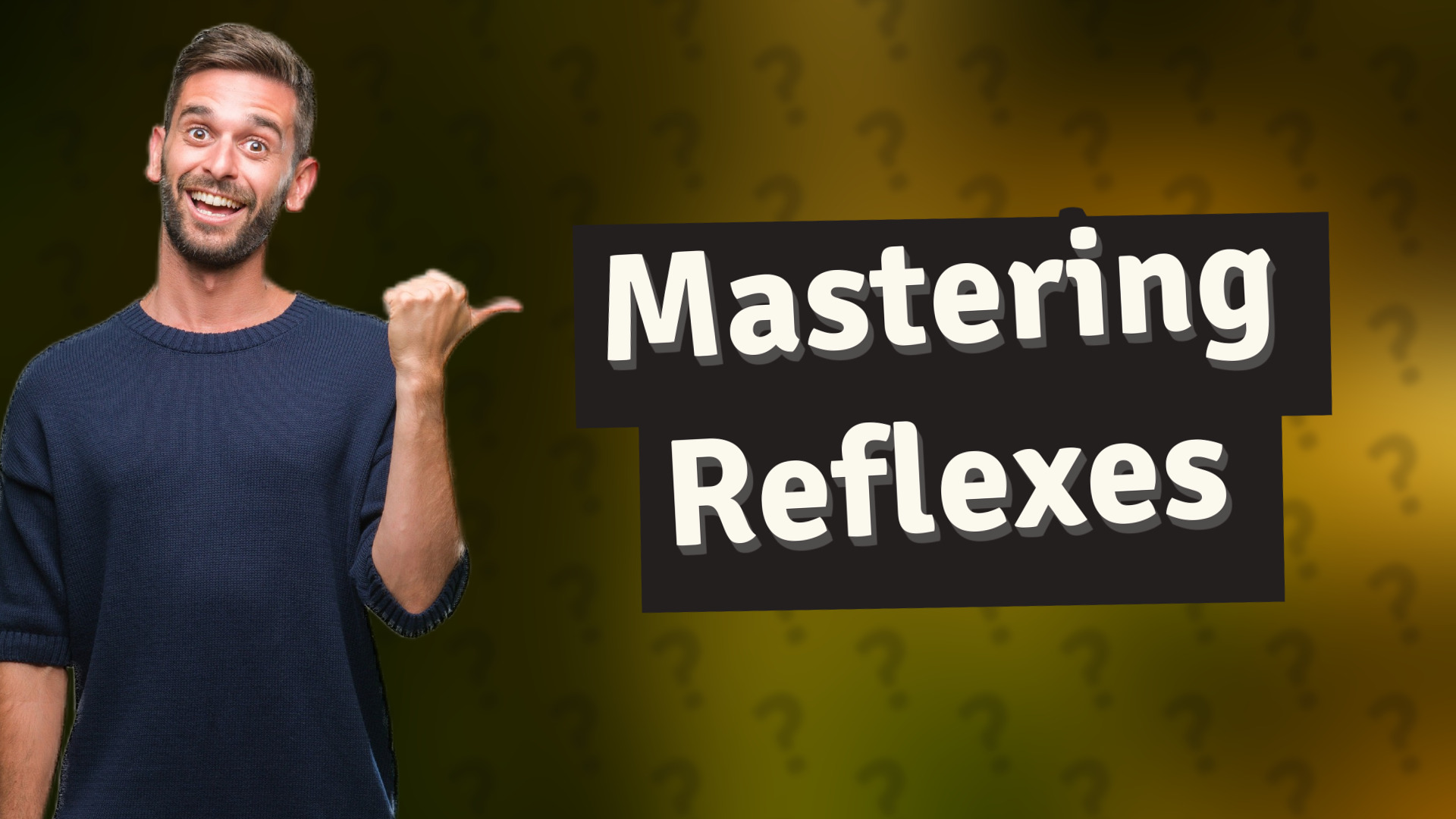 Mastering Reflexes