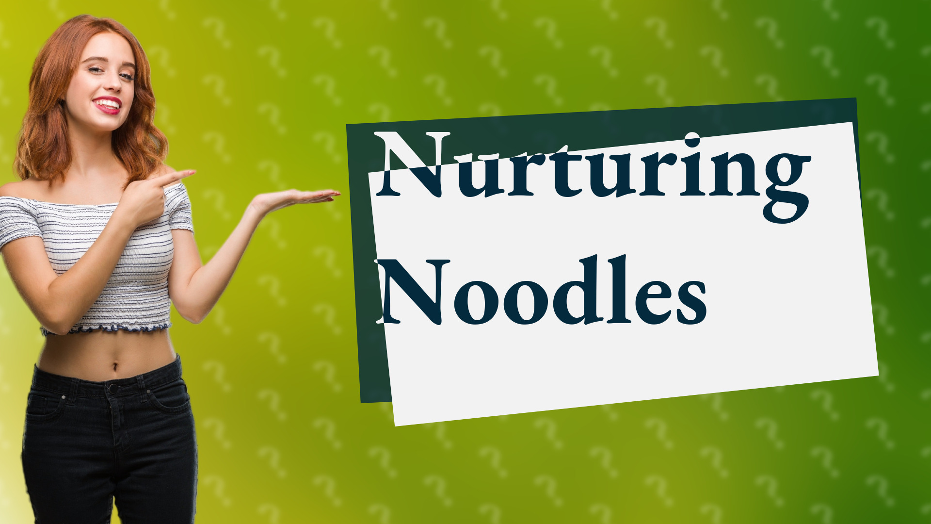 Nurturing Noodles