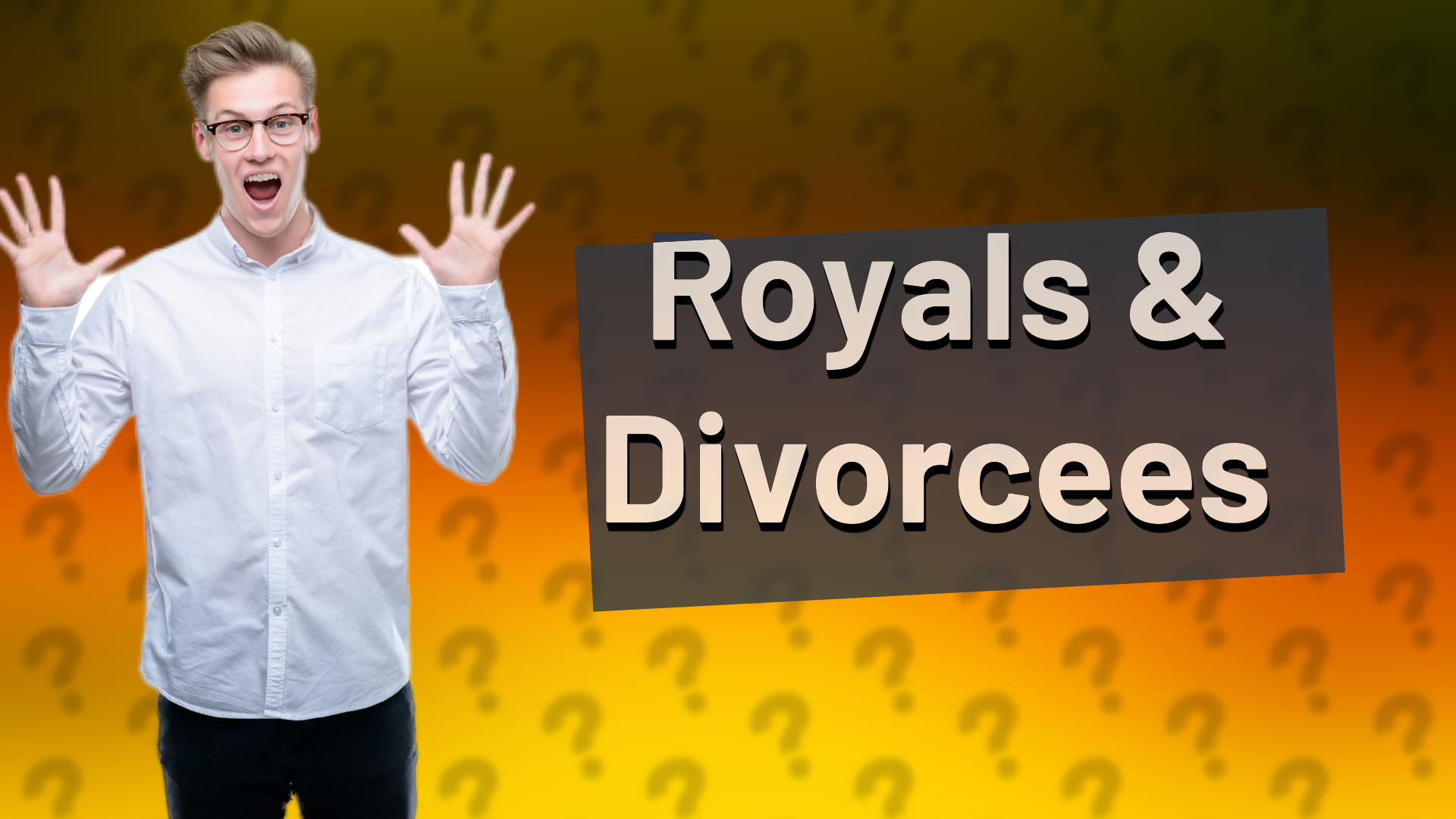 Royals & Divorcees