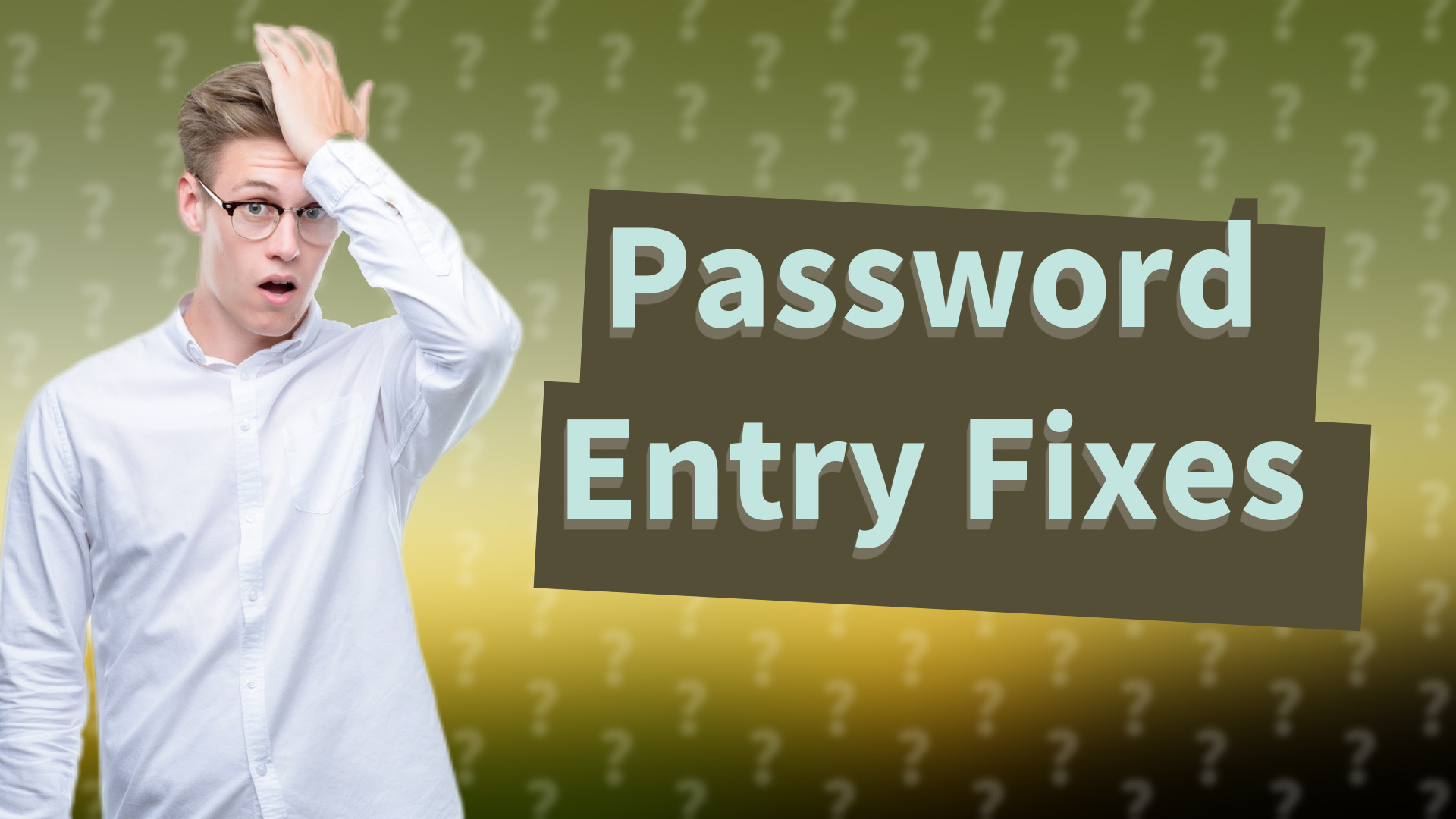 Password Entry Fixes