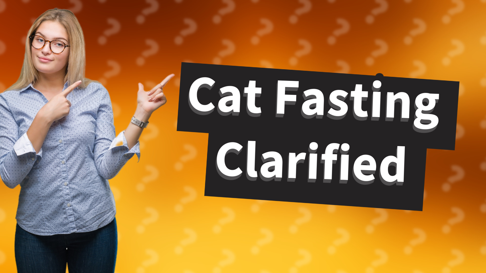 Cat Fasting Clarified