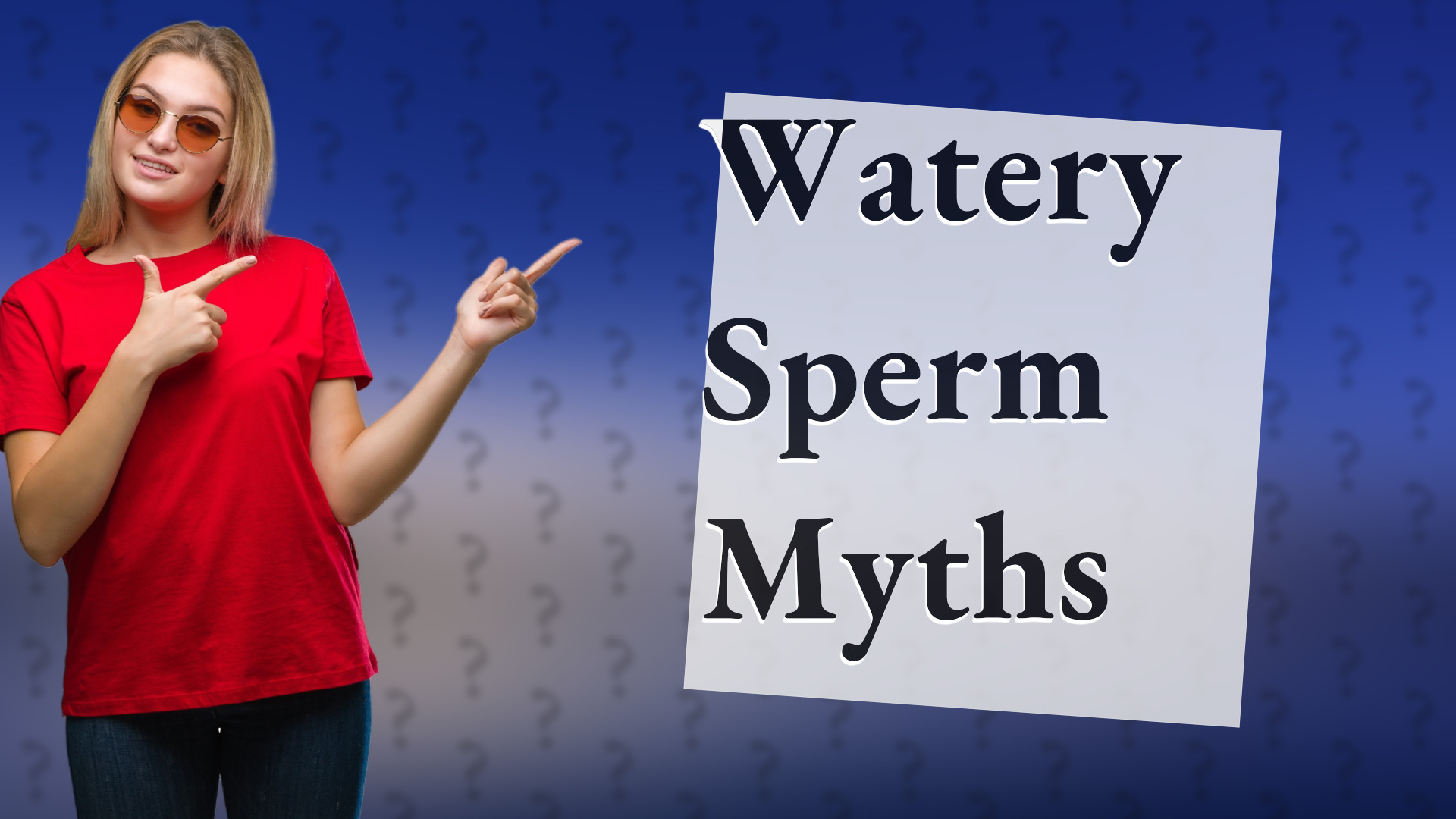Watery Sperm Myths