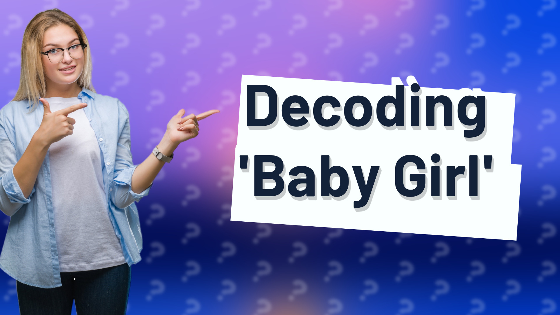 Decoding 'Baby Girl'