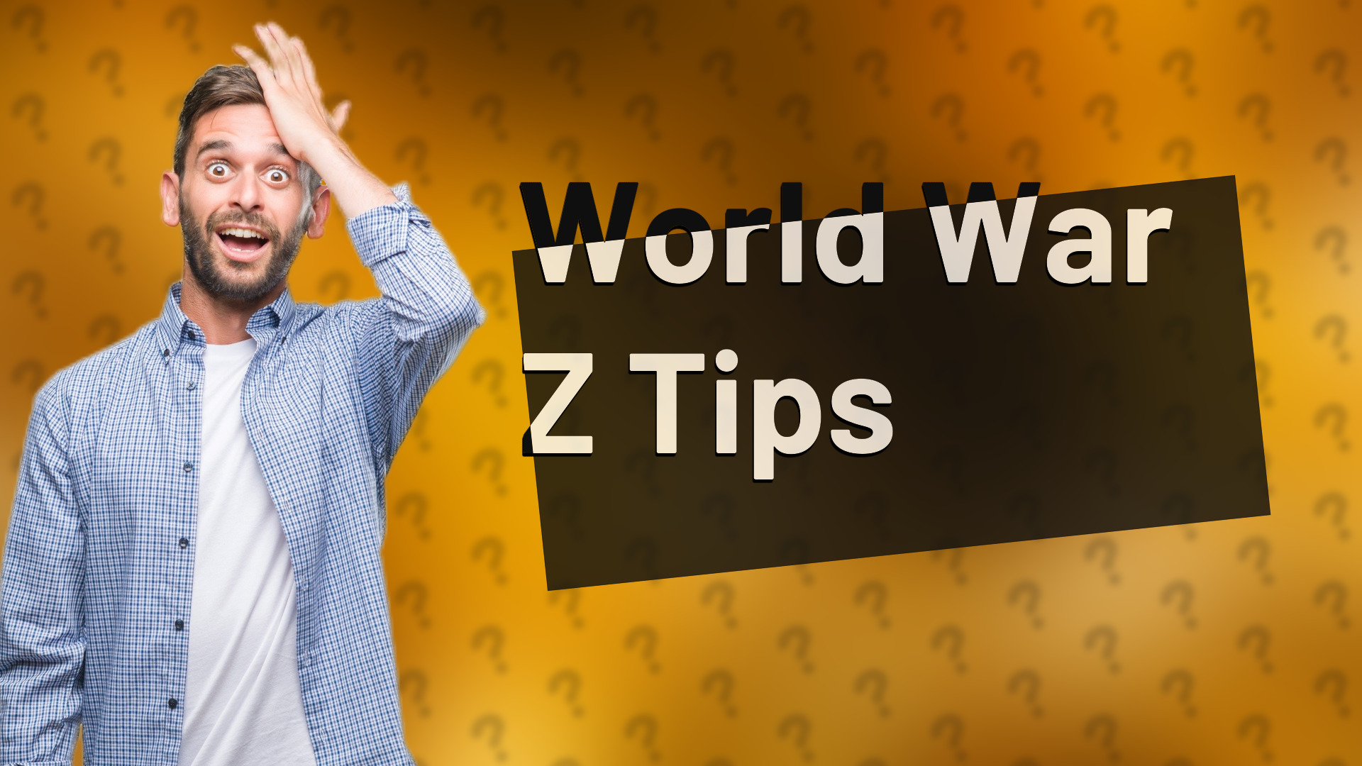 World War Z Tips