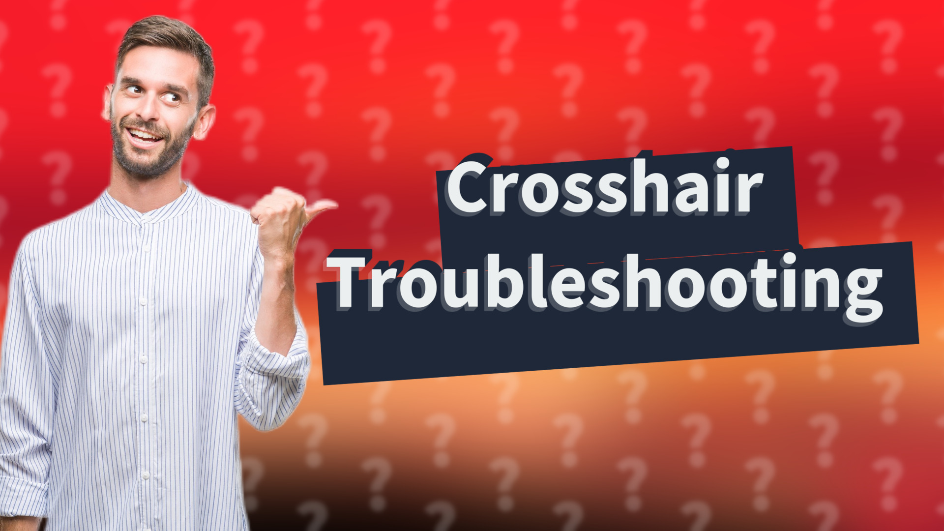 Crosshair Troubleshooting