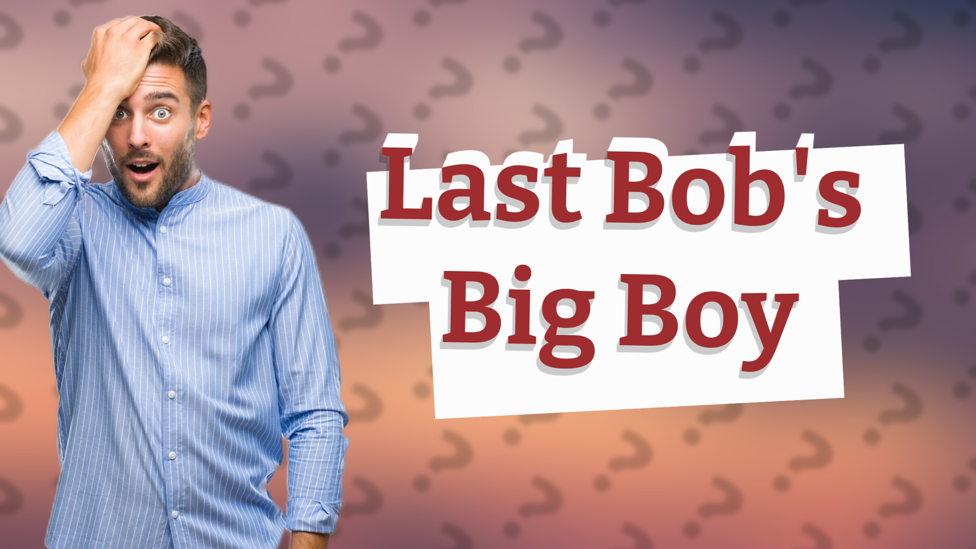 Last Bob's Big Boy