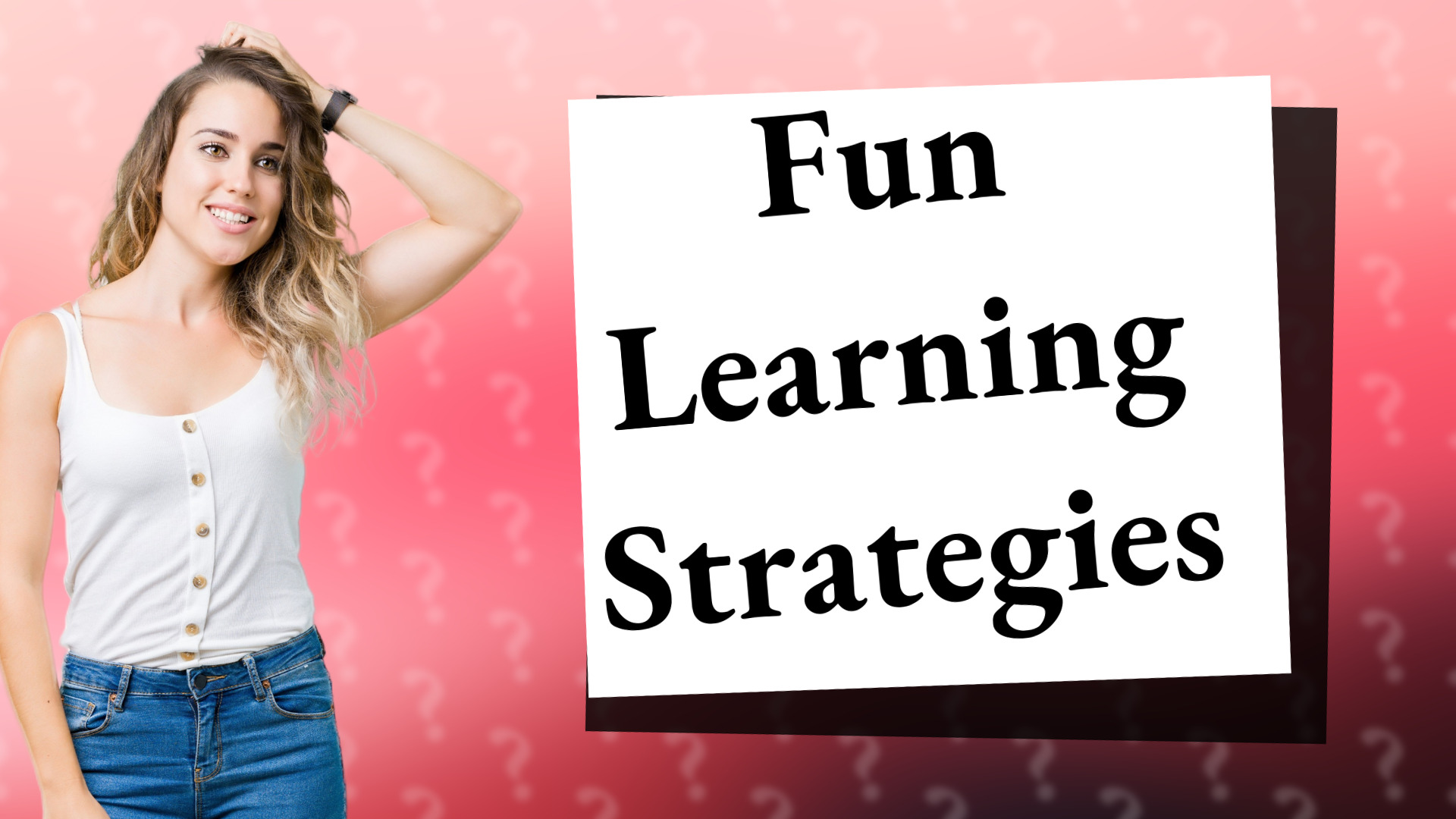 Fun Learning Strategies