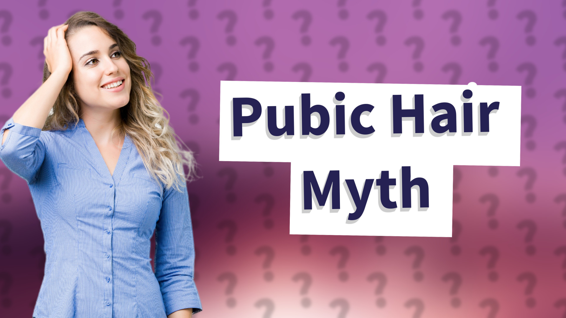 Pubic Hair Myth