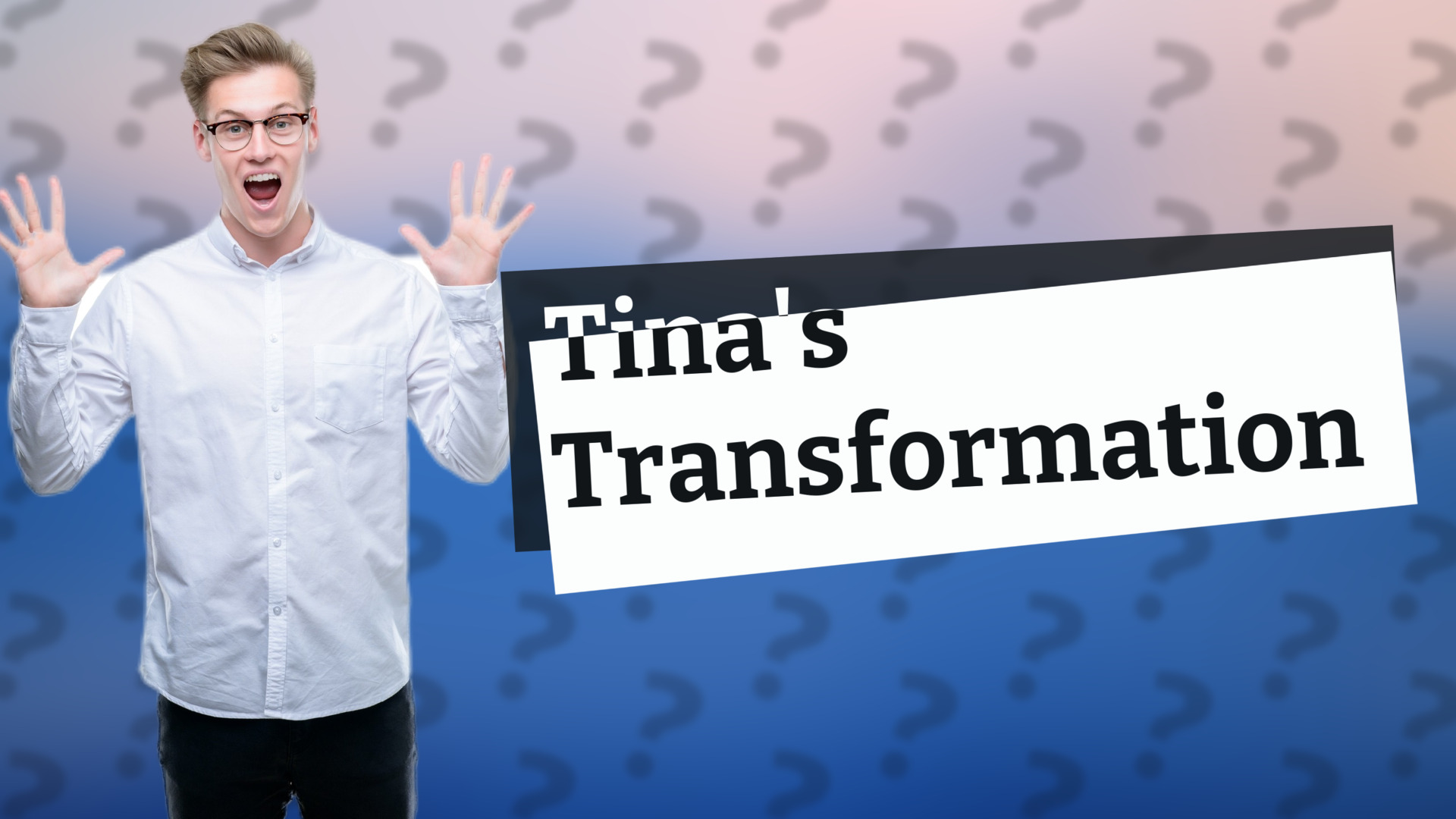 Tina's Transformation