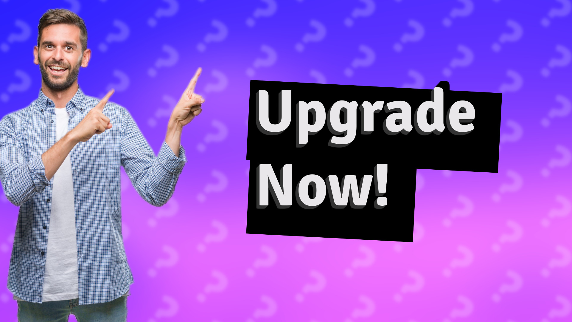 Upgrade Now!