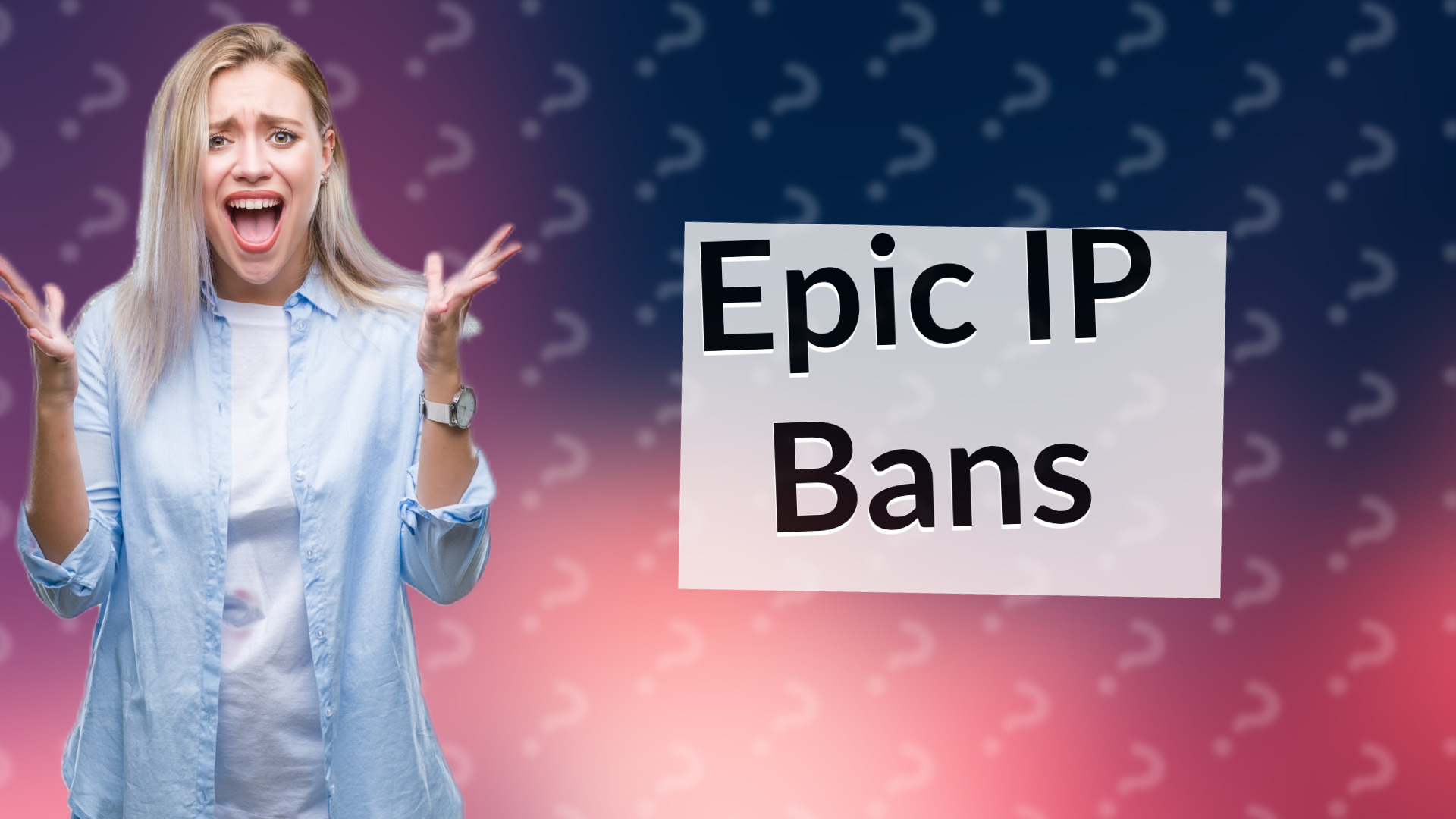 Epic IP Bans