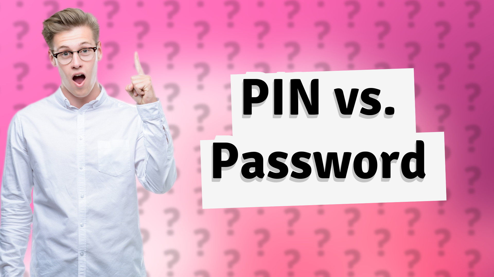 PIN vs. Password