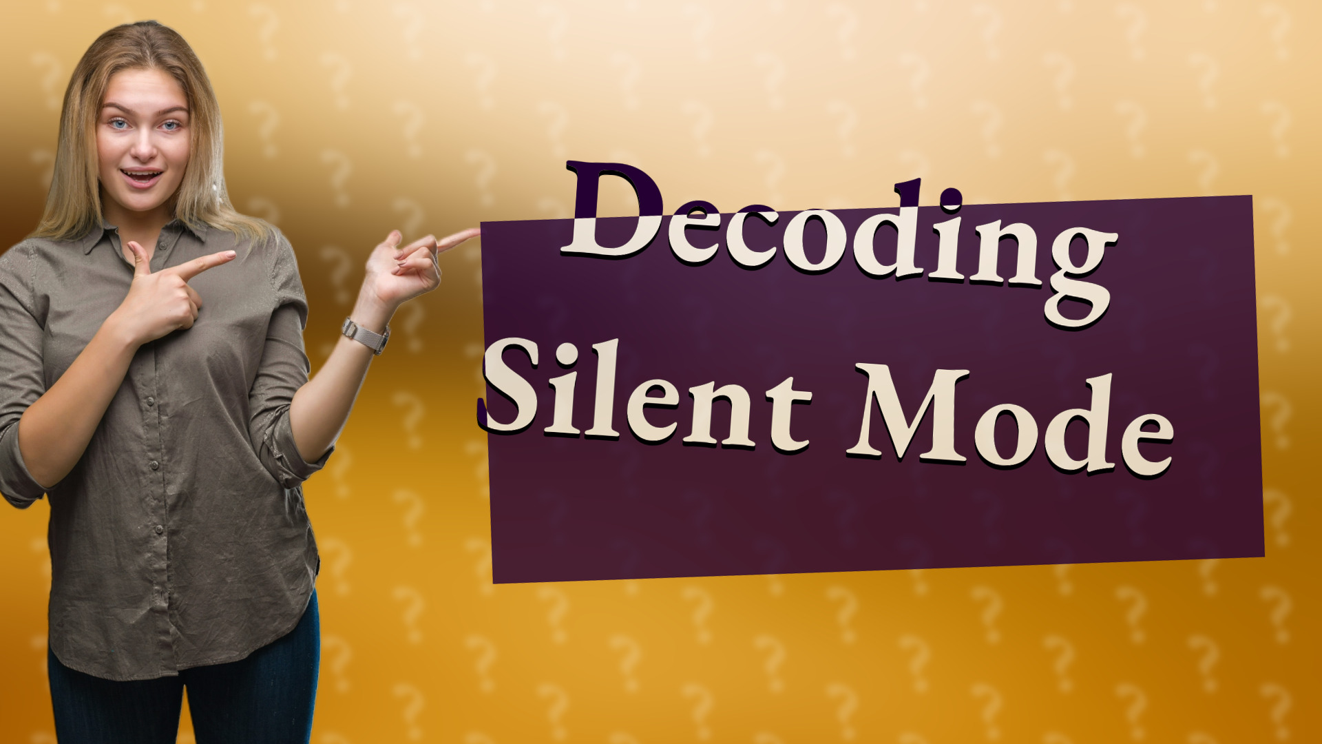 Decoding Silent Mode