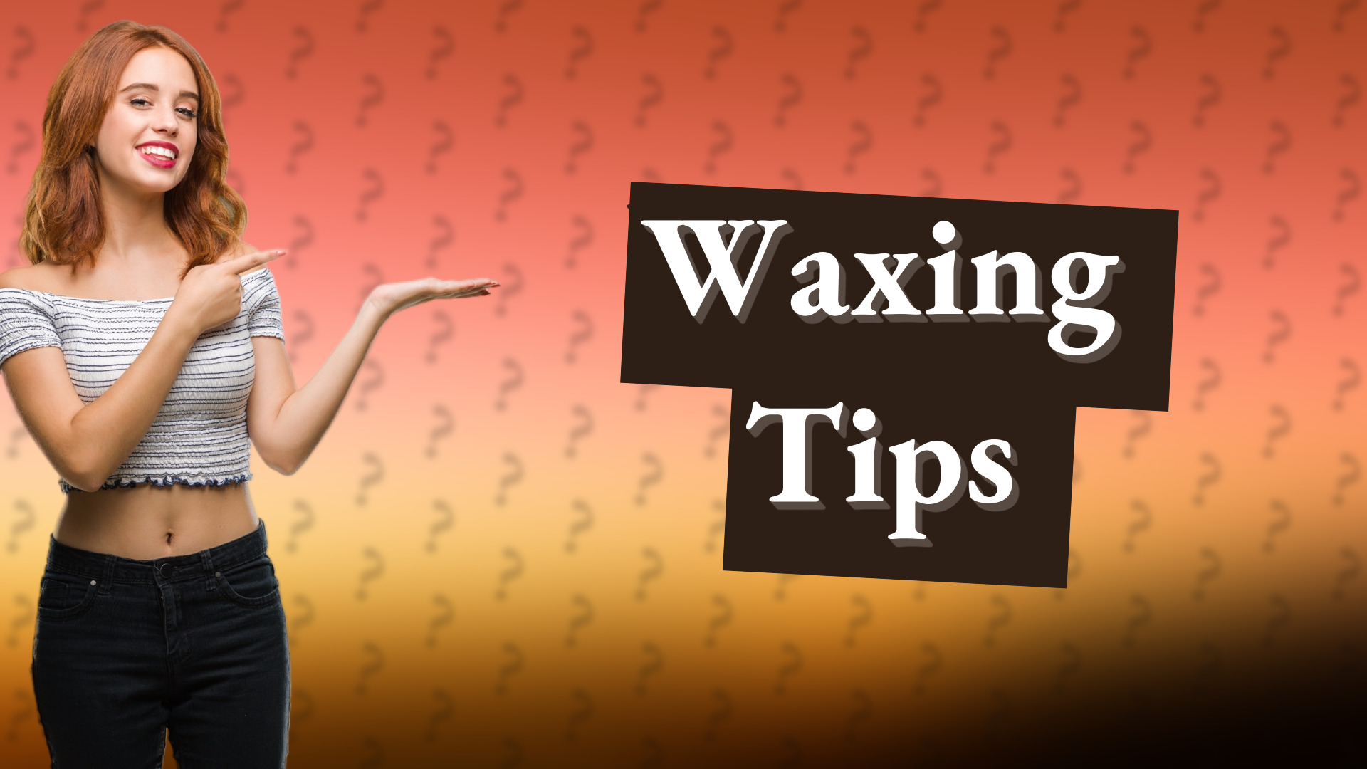 Waxing Tips