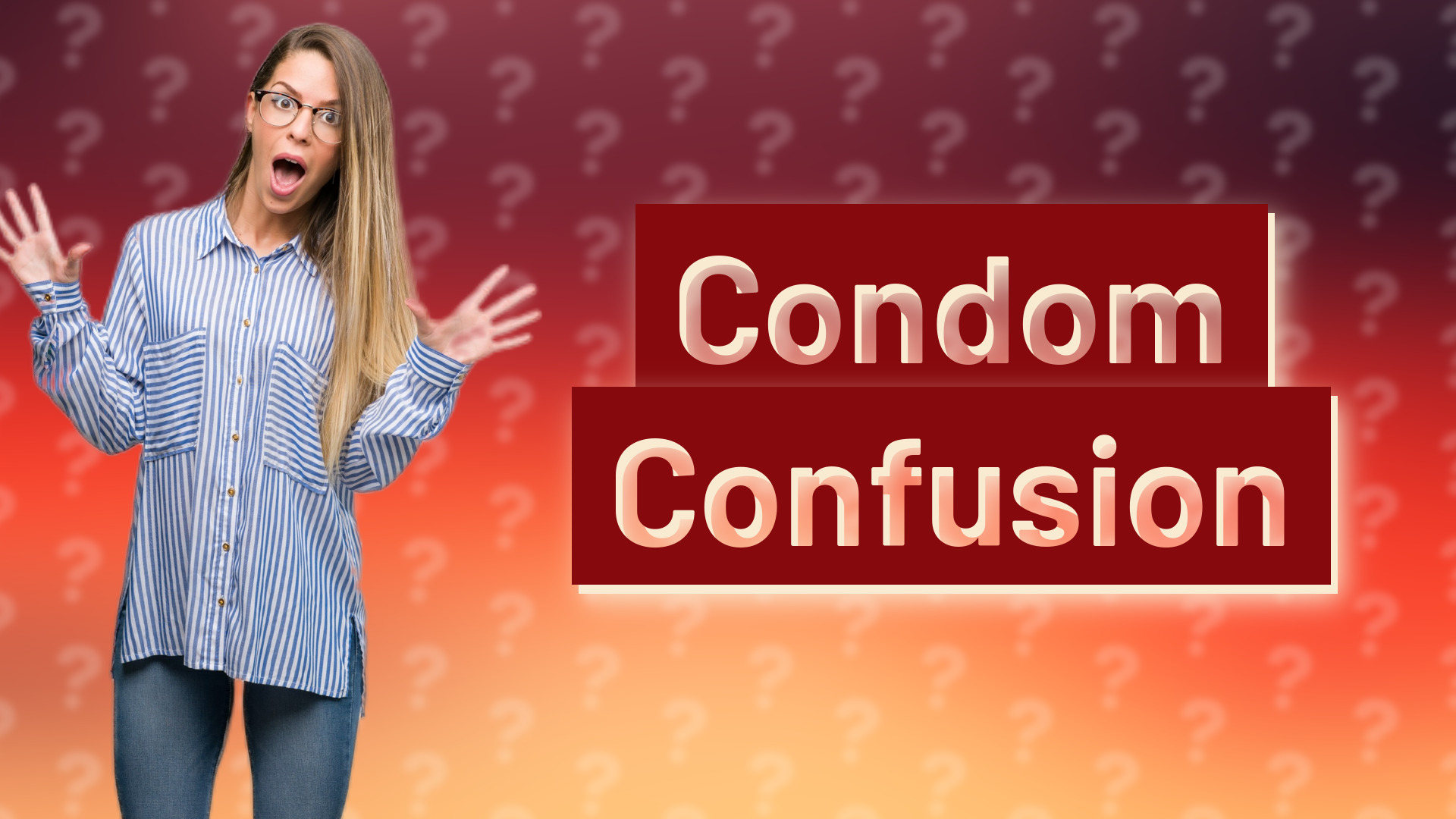 Condom Confusion