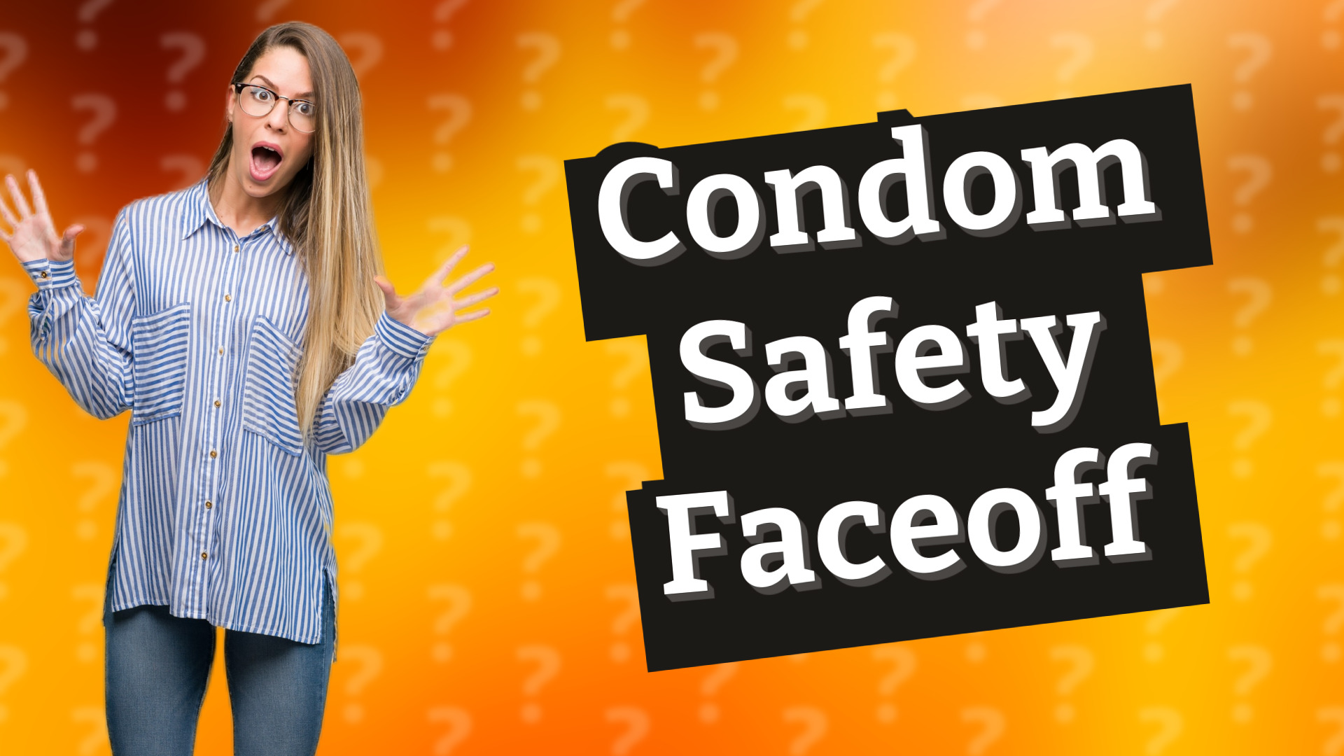 Condom Safety Faceoff