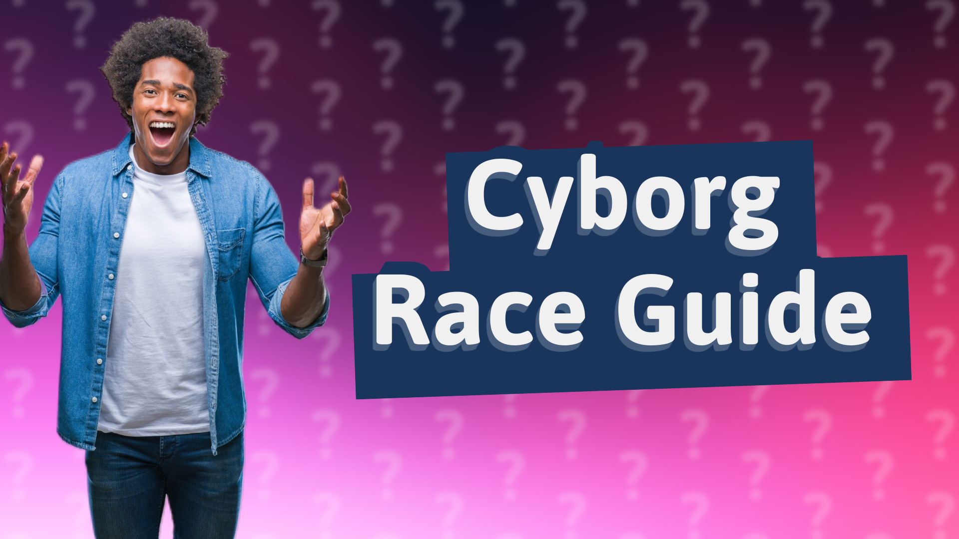 Cyborg Race Guide