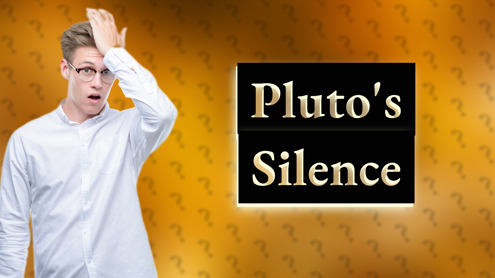Pluto's Silence