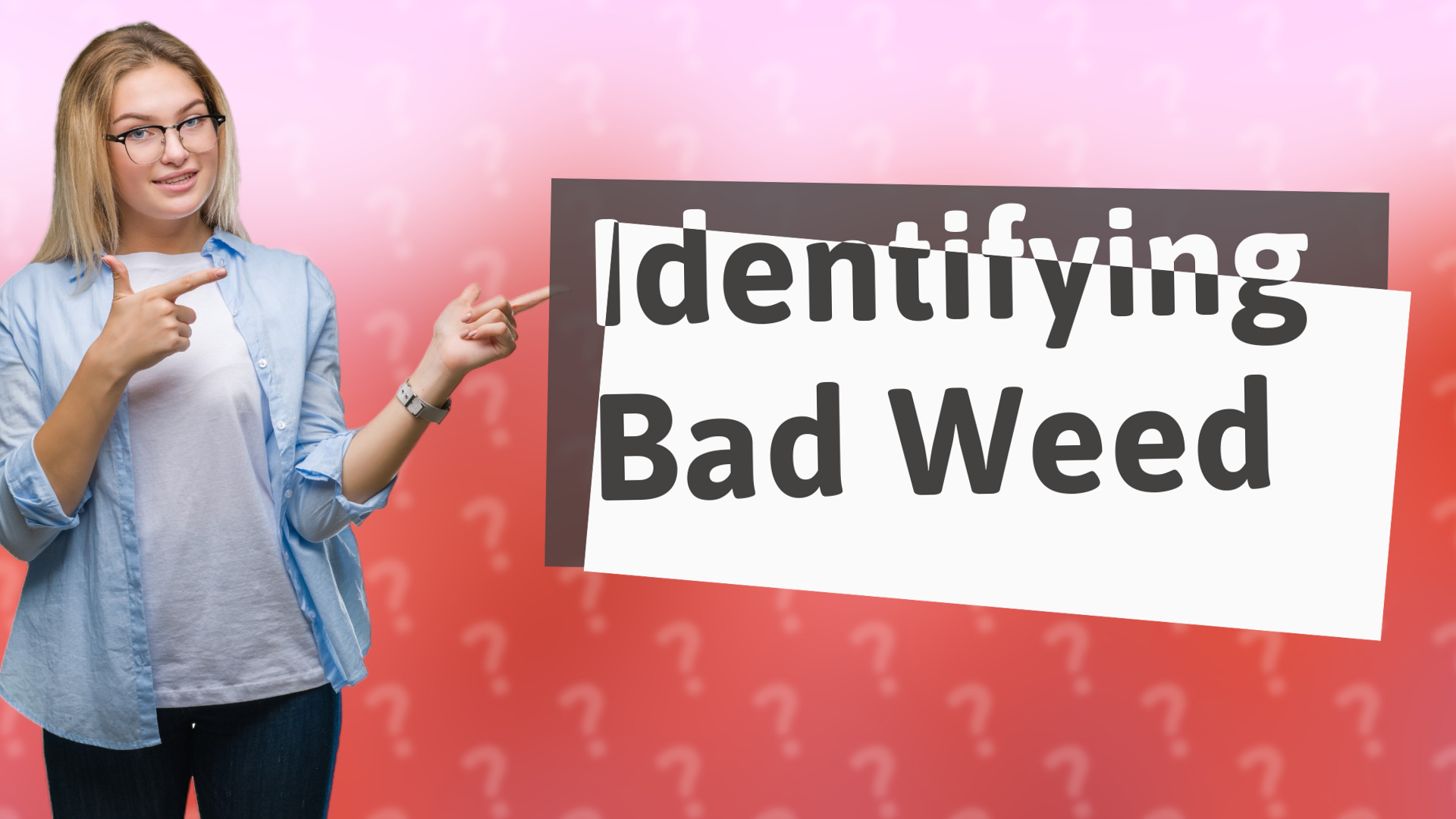 Identifying Bad Weed