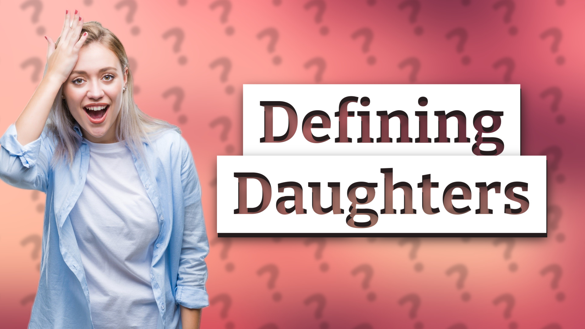Defining Daughters
