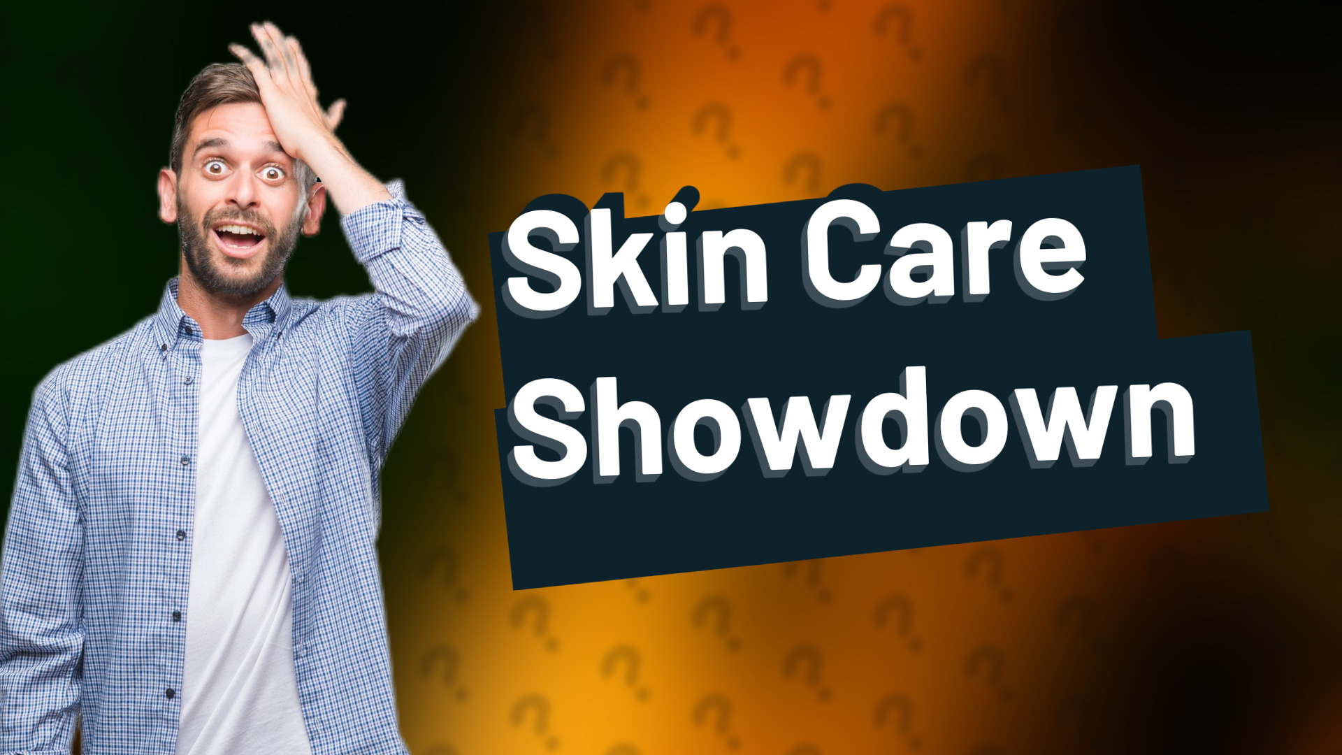 Skin Care Showdown