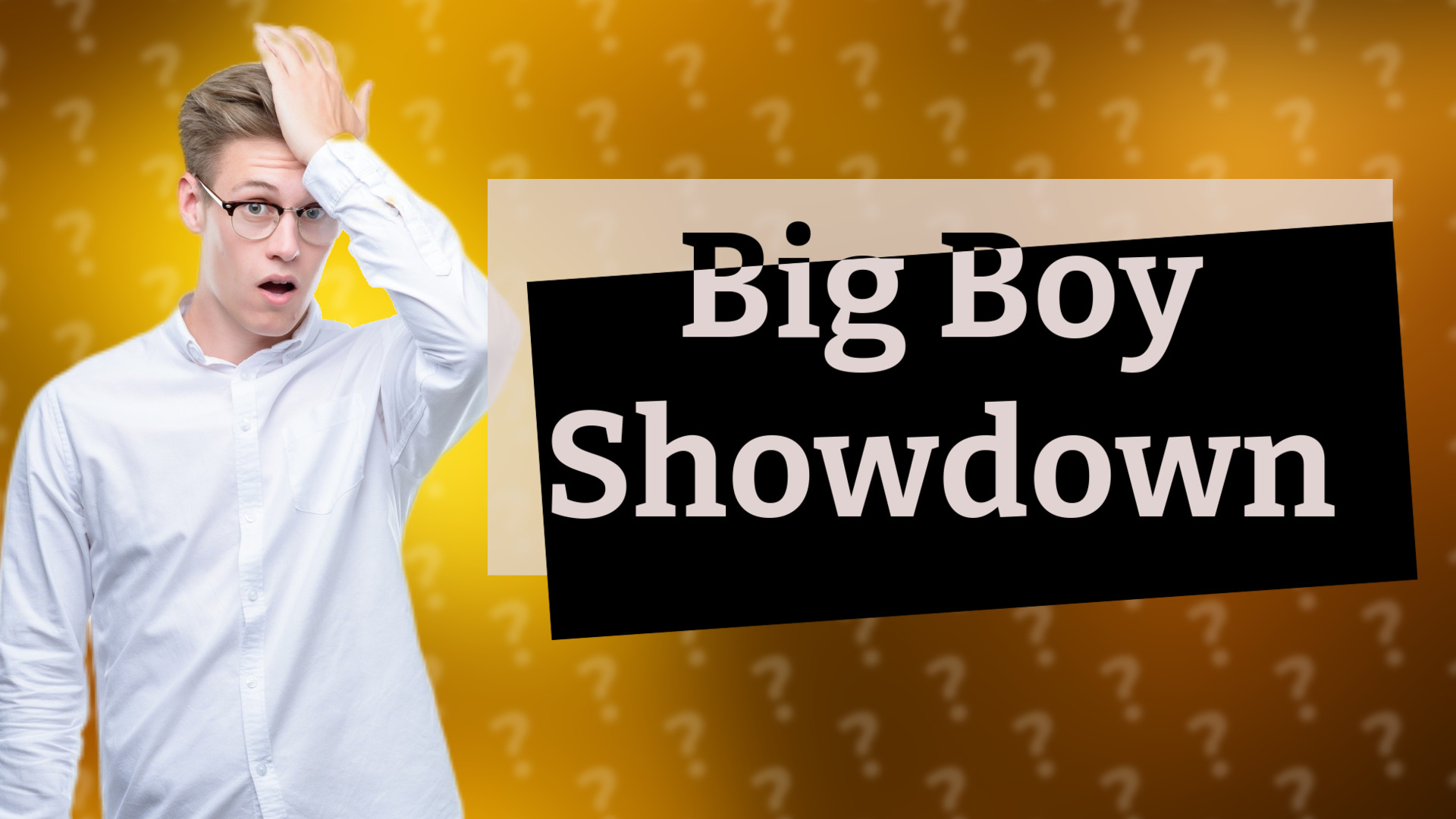 Big Boy Showdown