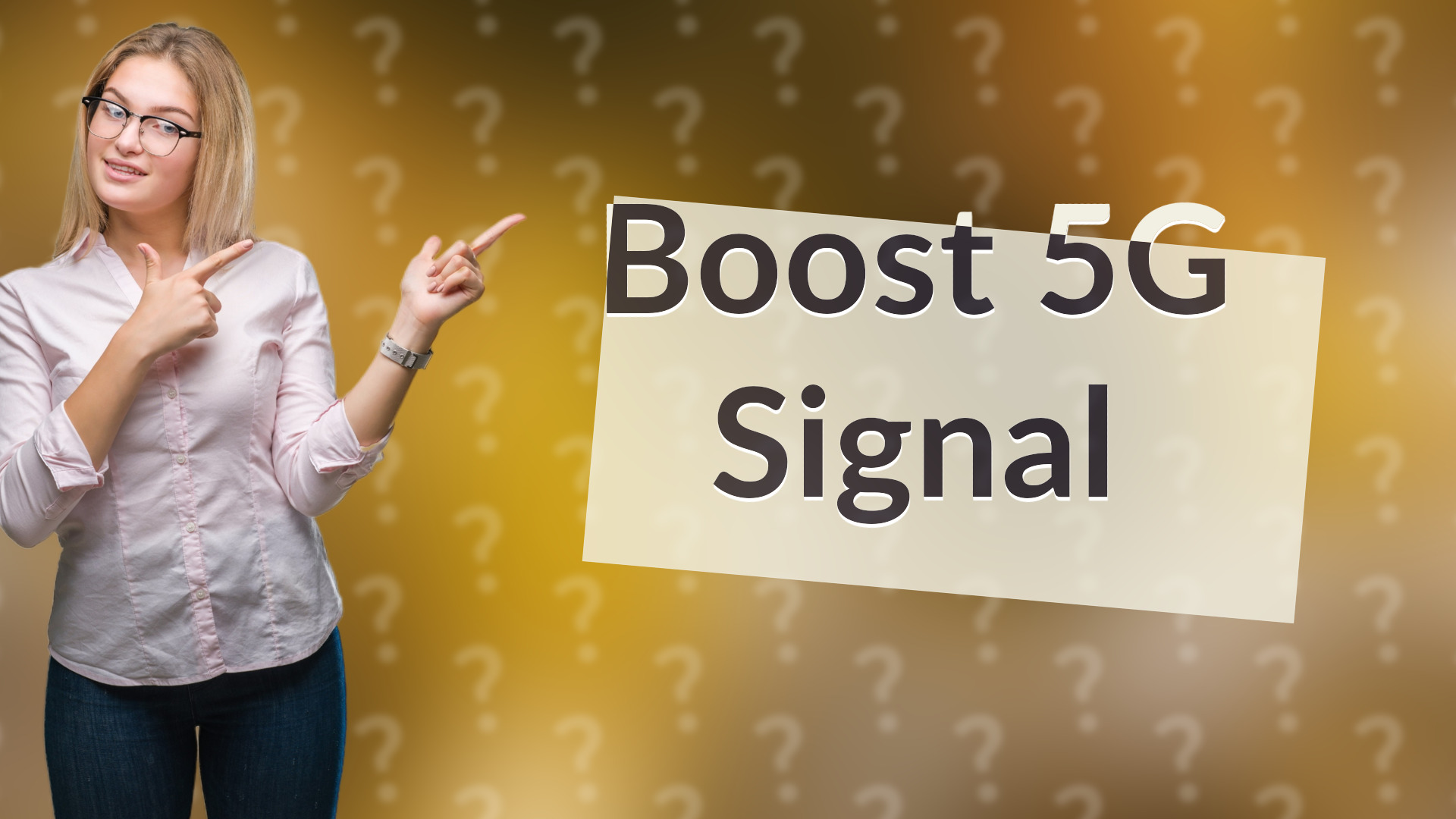 Boost 5G Signal