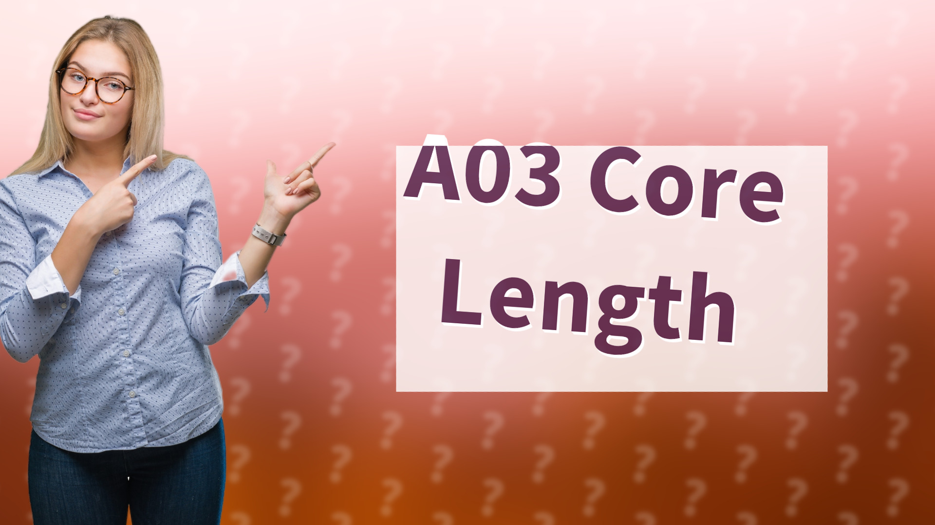 A03 Core Length