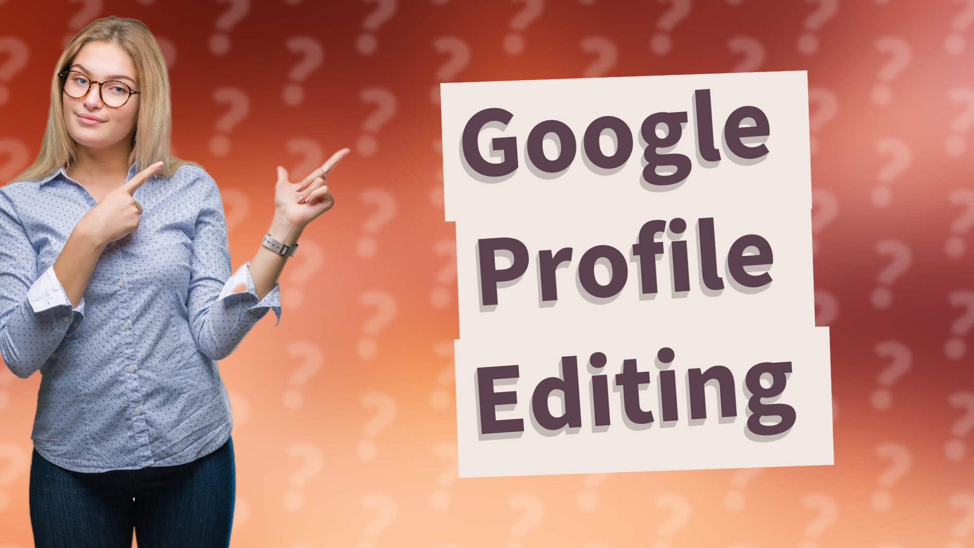 Google Profile Editing