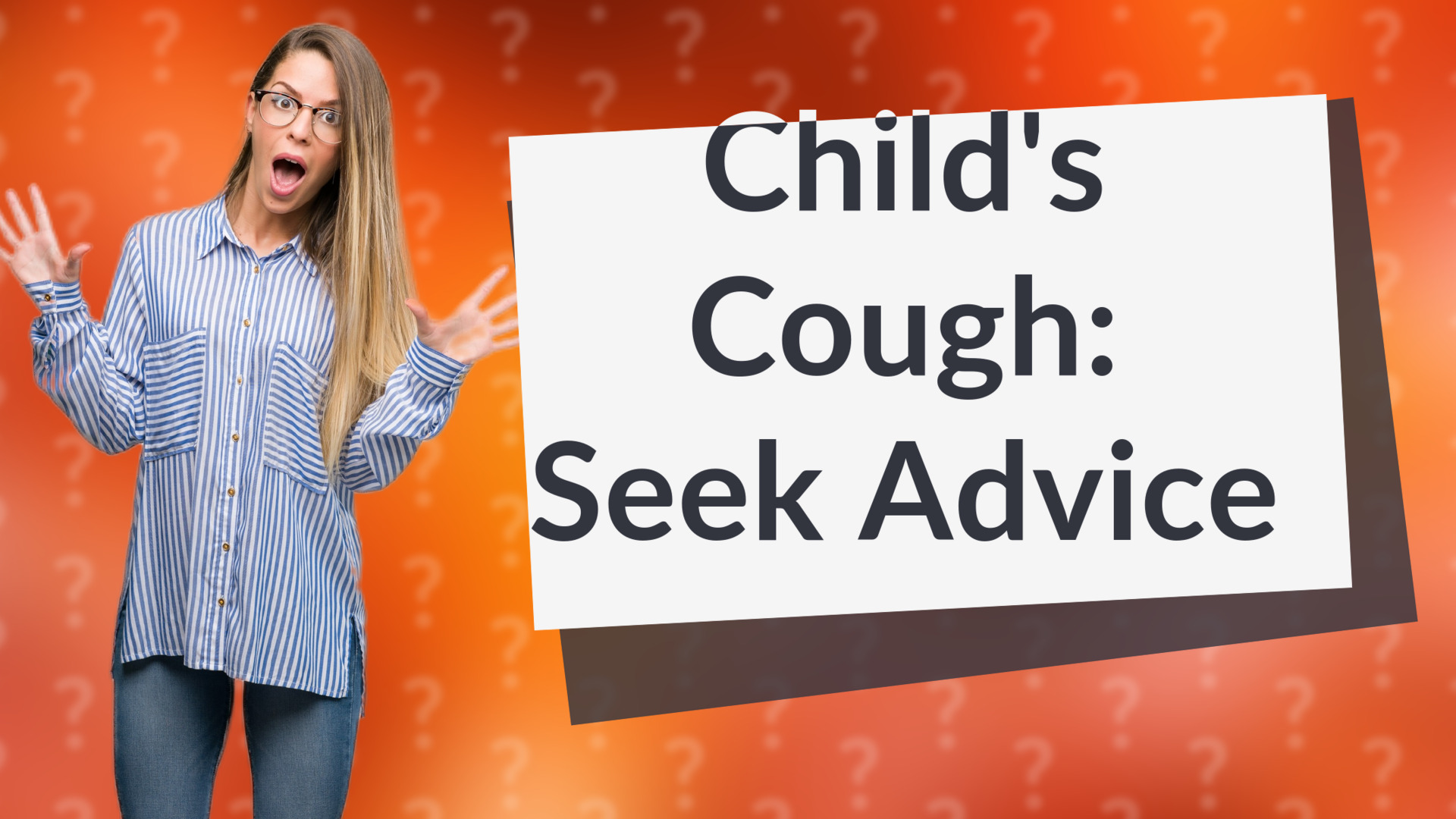 Child's Cough: Seek Advice