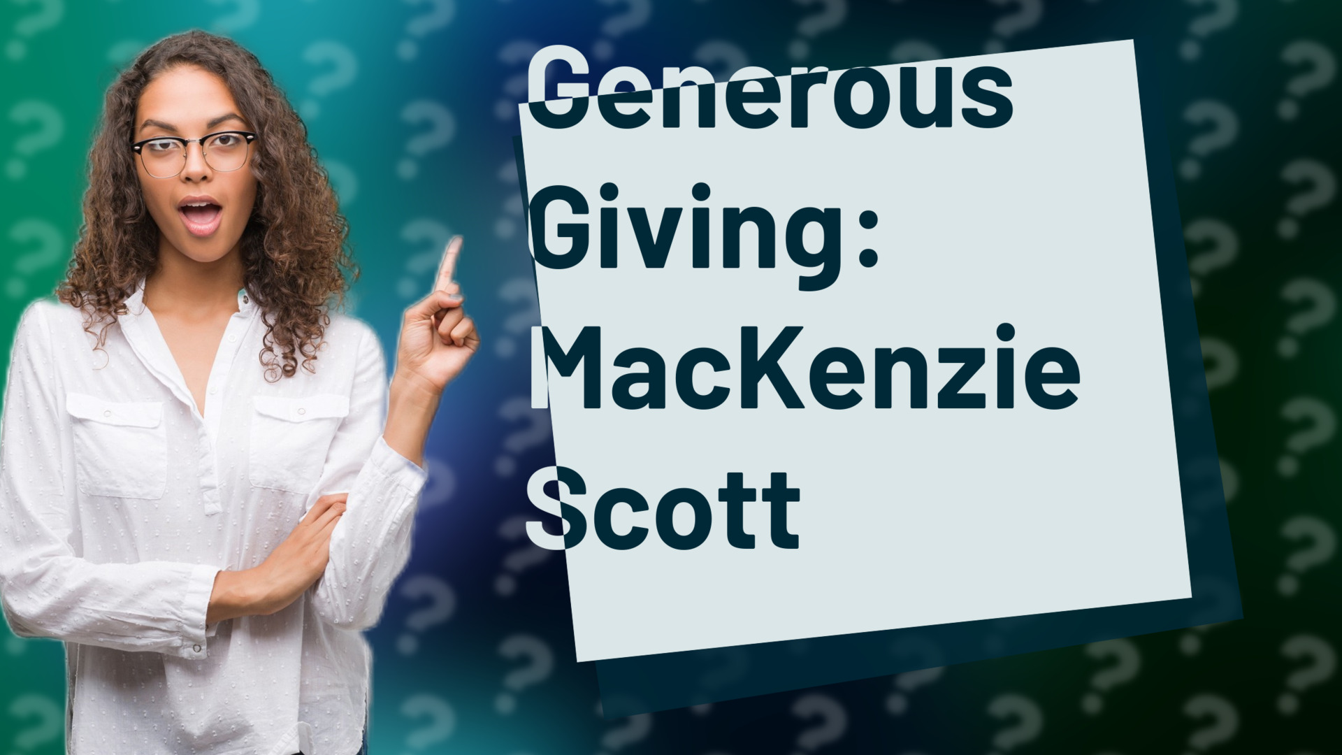 Generous Giving: MacKenzie Scott