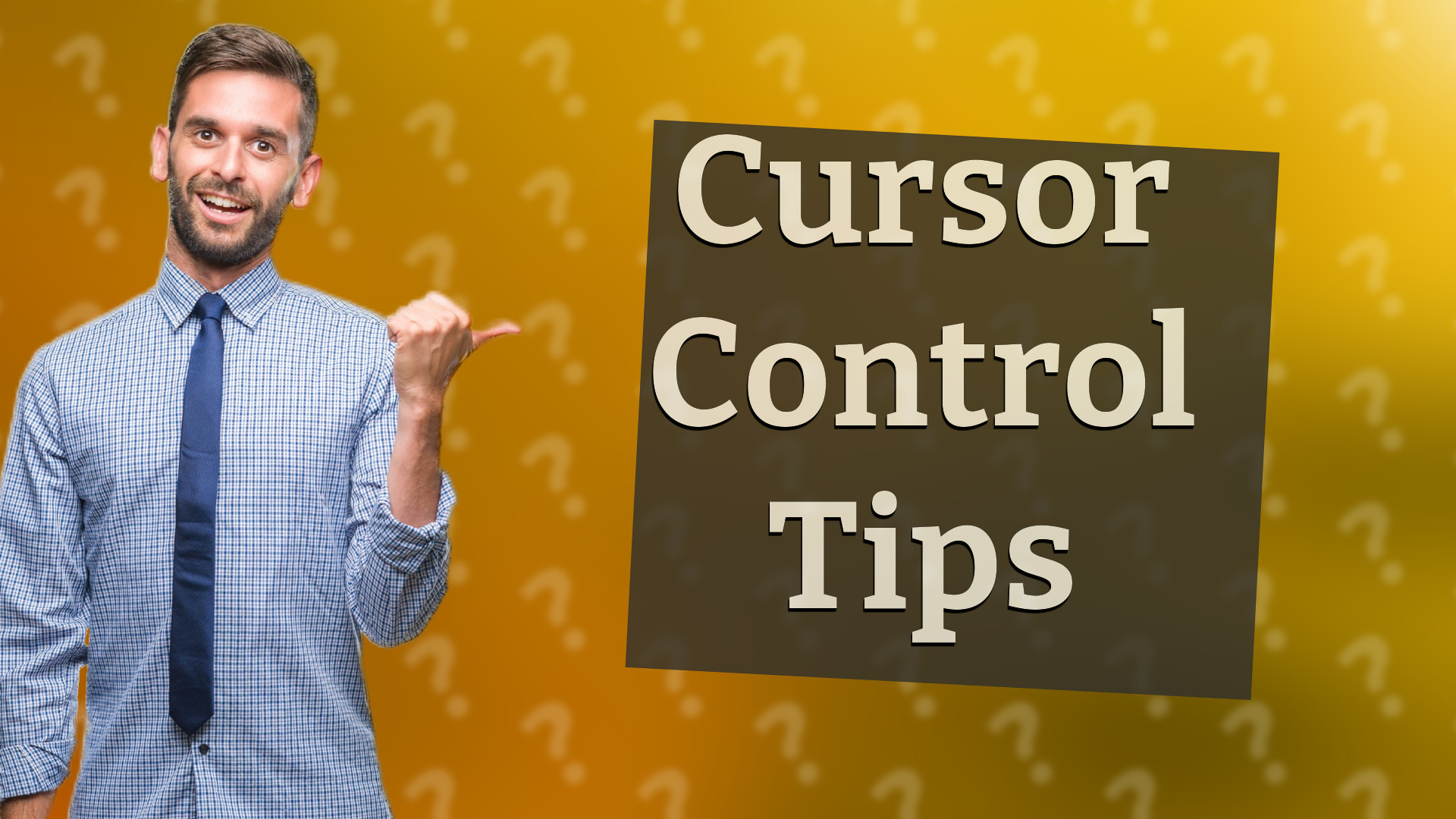Cursor Control Tips