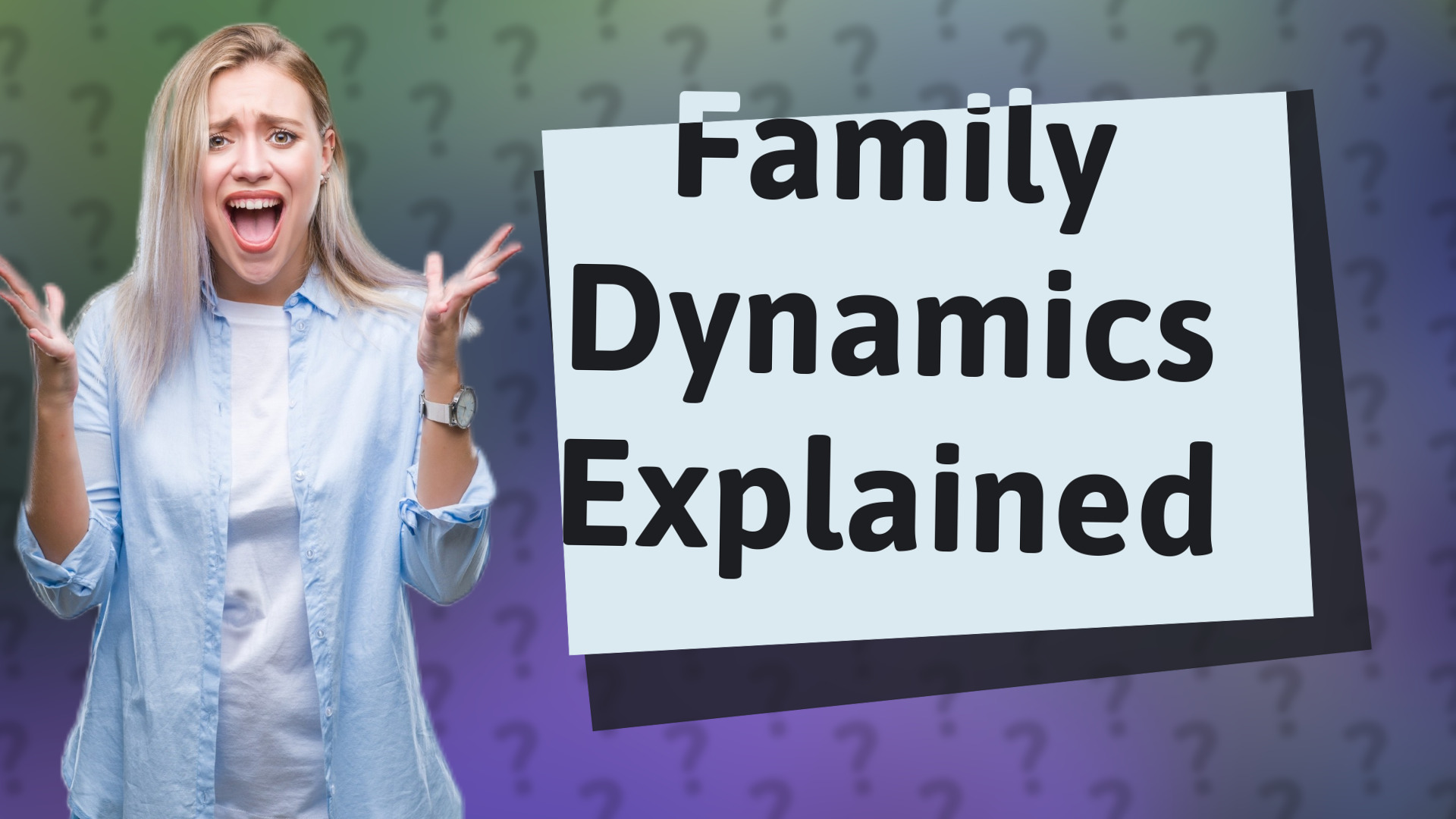 Family Dynamics Explained