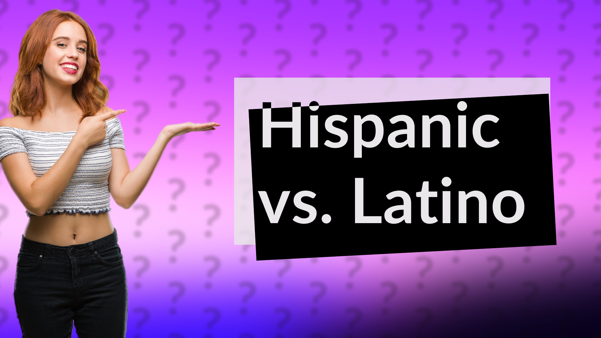 Hispanic vs. Latino