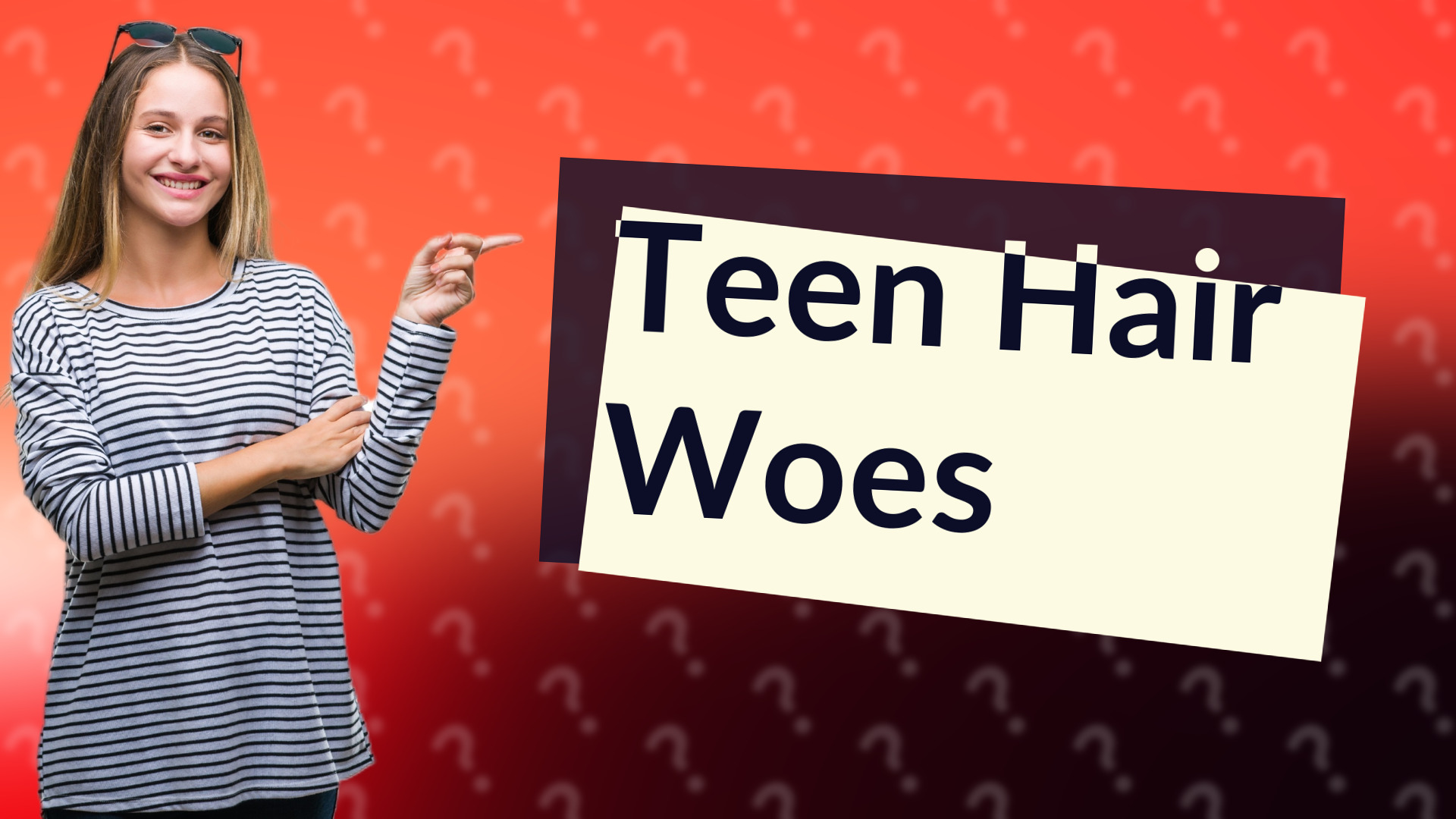 Teen Hair Woes