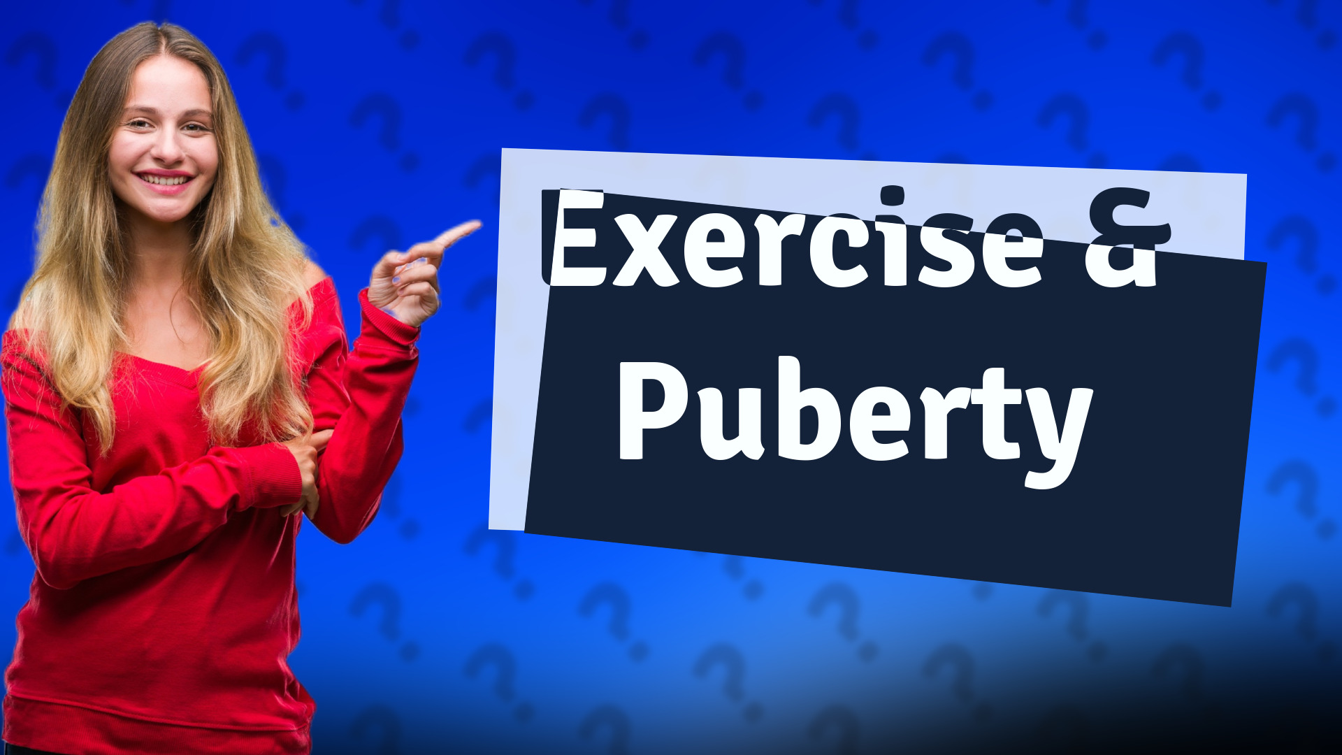 Exercise & Puberty