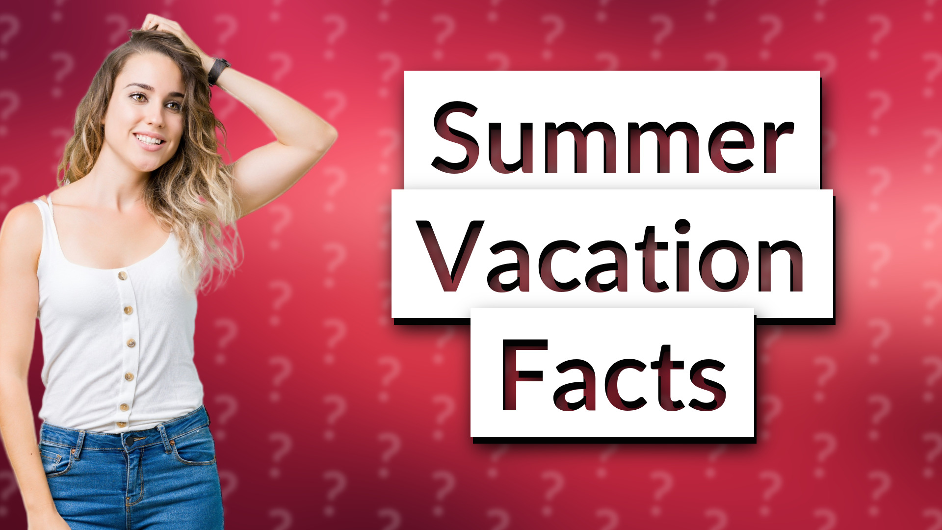 Summer Vacation Facts